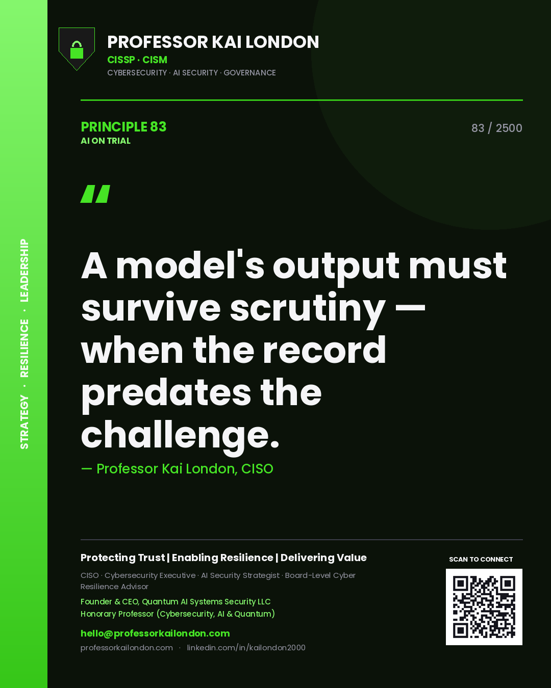 Quote card by Professor Kai London reading 'A model's output must survive scrutiny — when the record predates the challenge.'. From the book AI on Trial.
