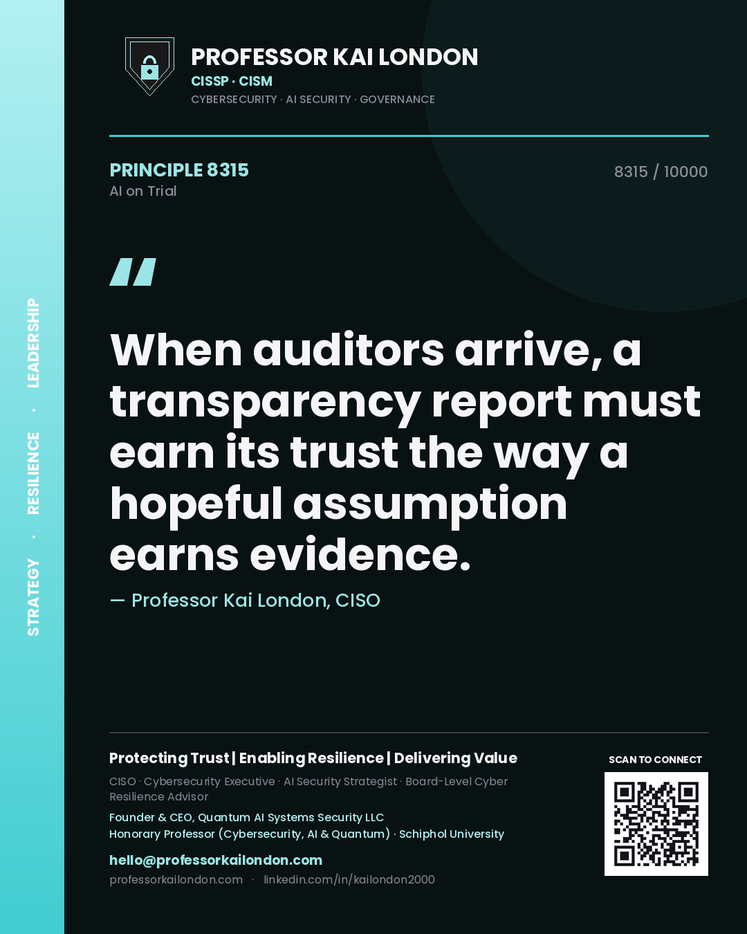 Professor Kai London principle 8315: When auditors arrive, a transparency report must earn its trust the way a hopeful assumption earns evidence.