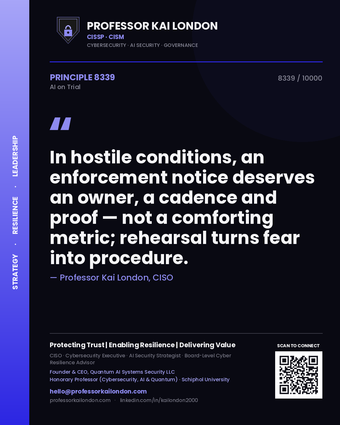 Professor Kai London principle 8339: In hostile conditions, an enforcement notice deserves an owner, a cadence and proof — not a comforting metric; rehearsal turns fear into procedure.