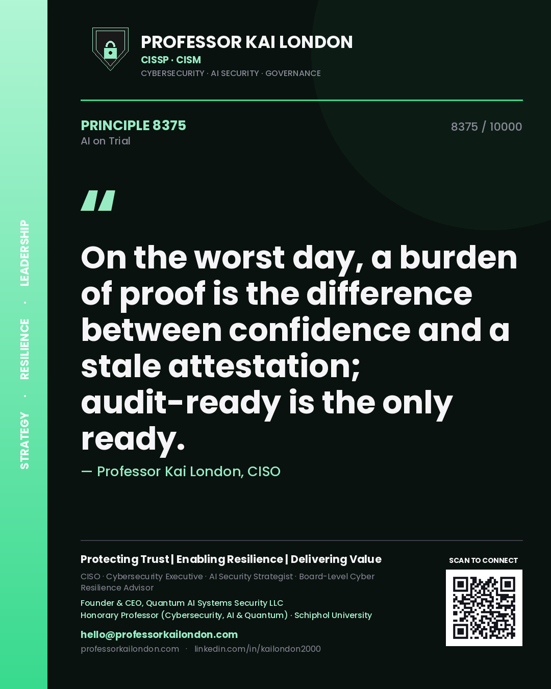 Quote card by Professor Kai London reading 'On the worst day, a burden of proof is the difference between confidence and a stale attestation; audit-ready is the only ready.'. From the book AI on Trial.