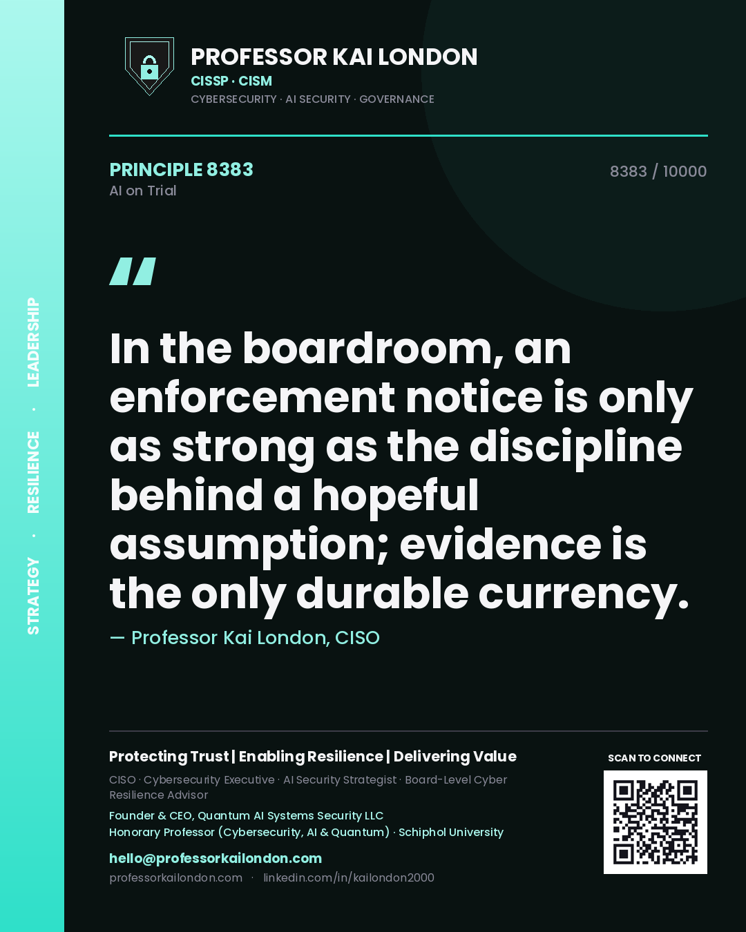 Professor Kai London principle 8383: In the boardroom, an enforcement notice is only as strong as the discipline behind a hopeful assumption; evidence is the only durable currency.