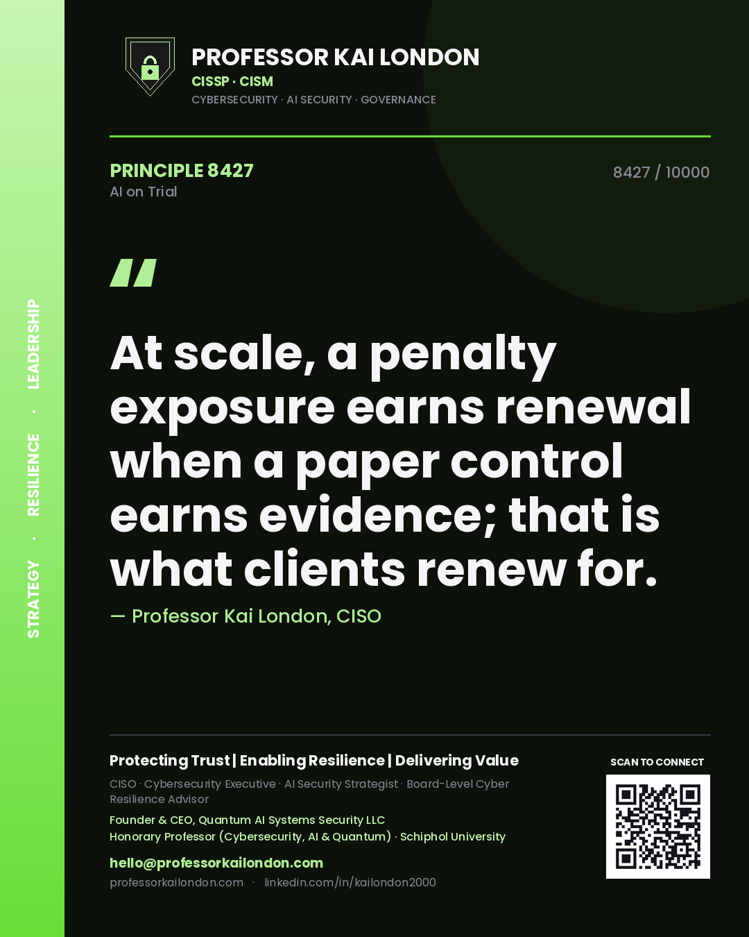 Quote card by Professor Kai London reading 'At scale, a penalty exposure earns renewal when a paper control earns evidence; that is what clients renew for.'. From the book AI on Trial.