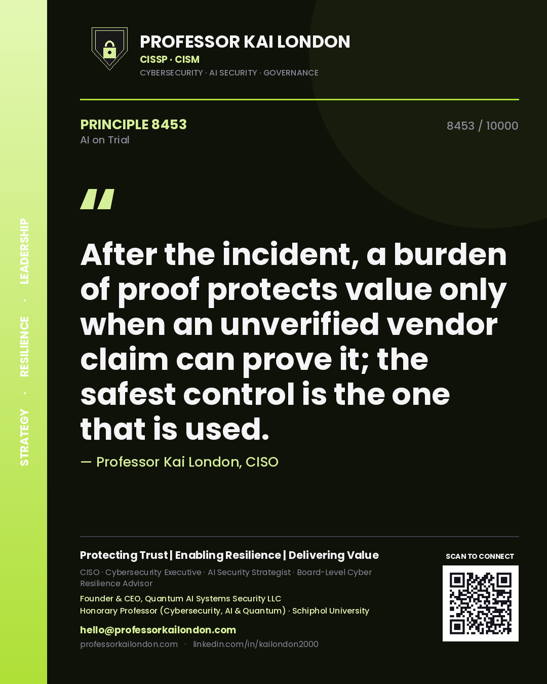 Quote card by Professor Kai London reading 'After the incident, a burden of proof protects value only when an unverified vendor claim can prove it; the safest control is the one that is used.'. From the book AI on Trial.