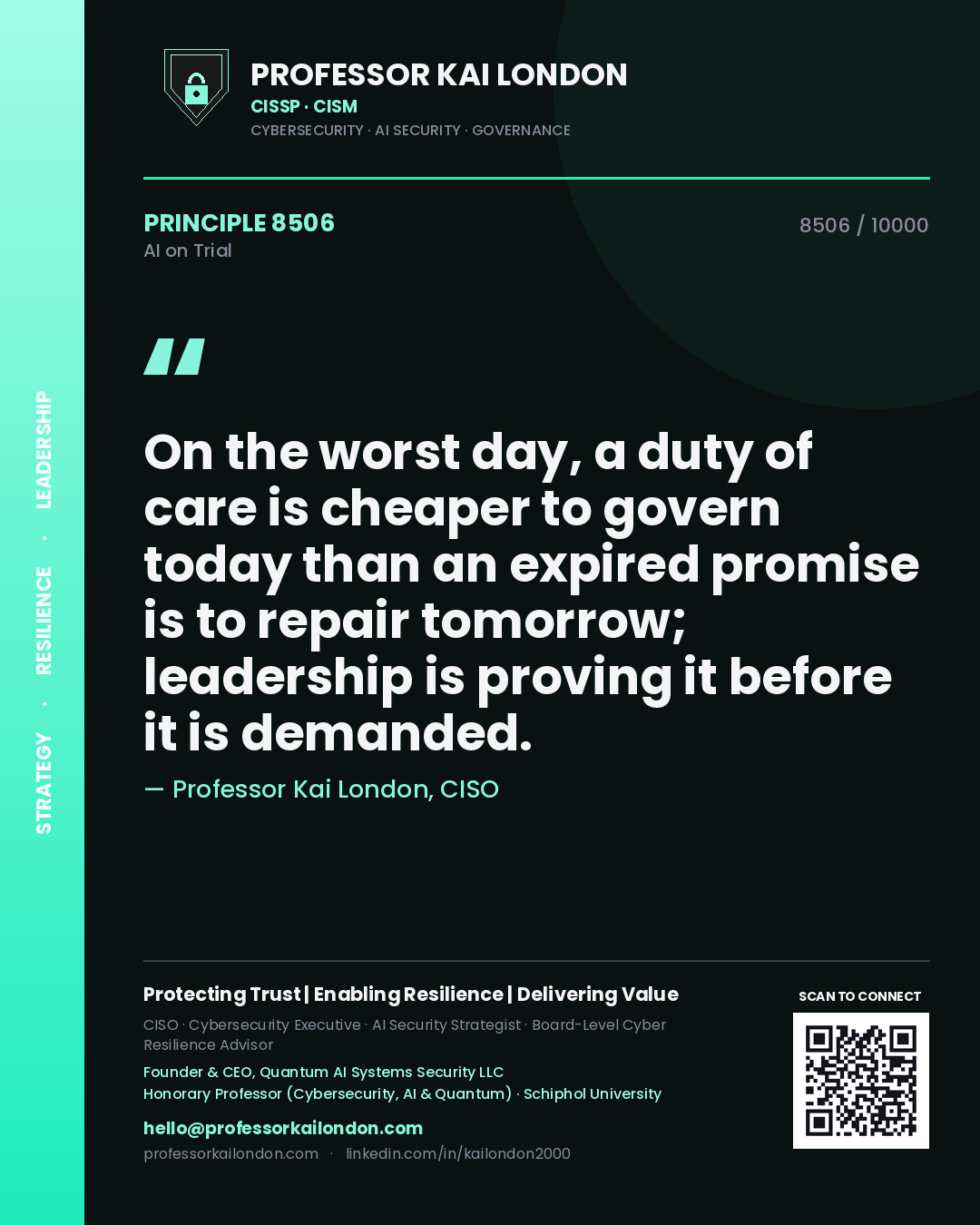 Quote card by Professor Kai London reading 'On the worst day, a duty of care is cheaper to govern today than an expired promise is to repair tomorrow; leadership is proving it before it is demanded.'. From the book AI on Trial.