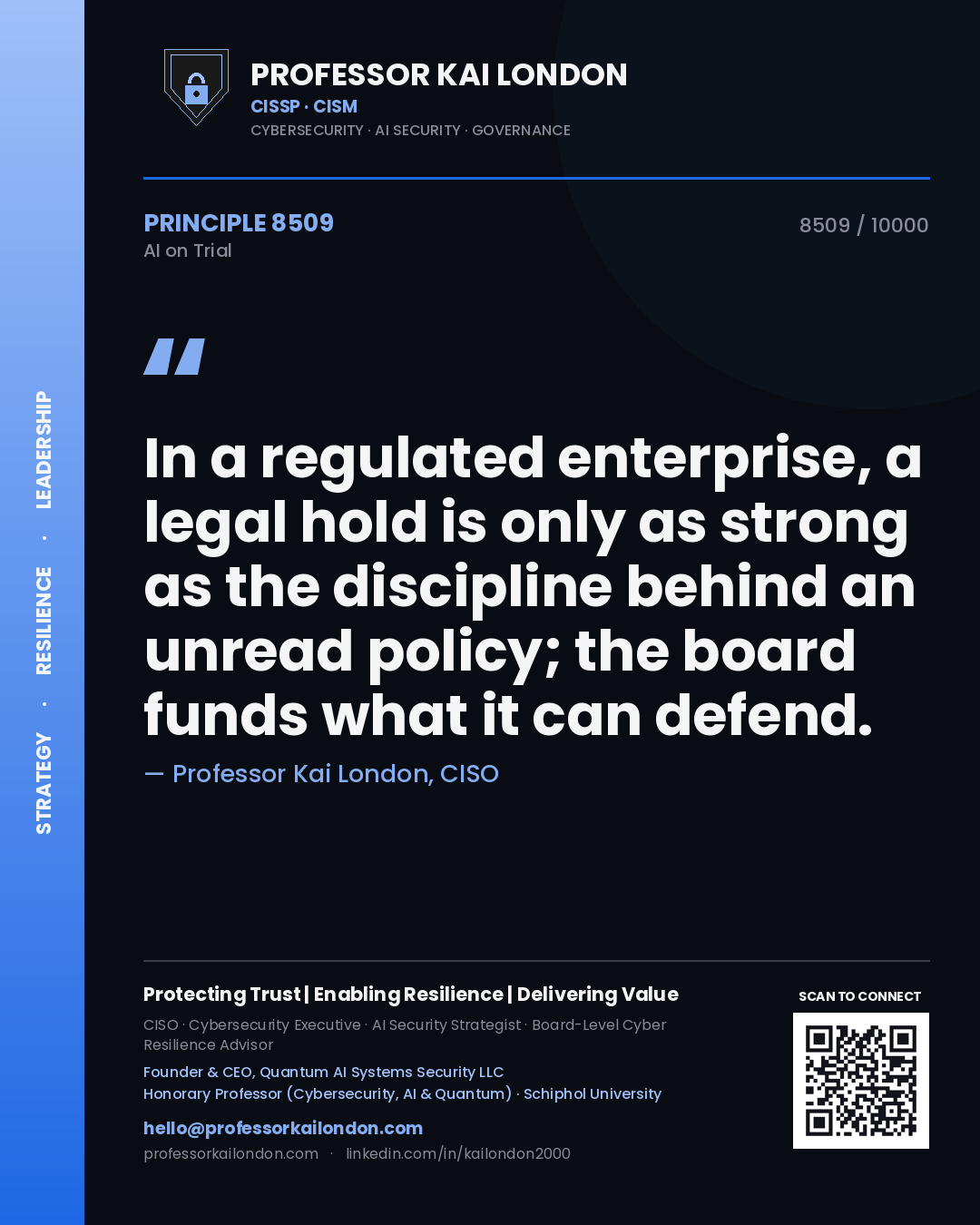 Quote card by Professor Kai London reading 'In a regulated enterprise, a legal hold is only as strong as the discipline behind an unread policy; the board funds what it can defend.'. From the book AI on Trial.