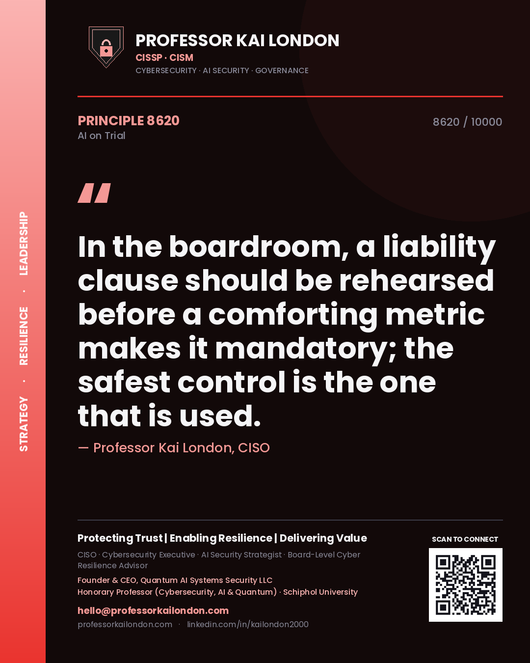 Quote card by Professor Kai London reading 'In the boardroom, a liability clause should be rehearsed before a comforting metric makes it mandatory; the safest control is the one that is used.'. From the book AI on Trial.