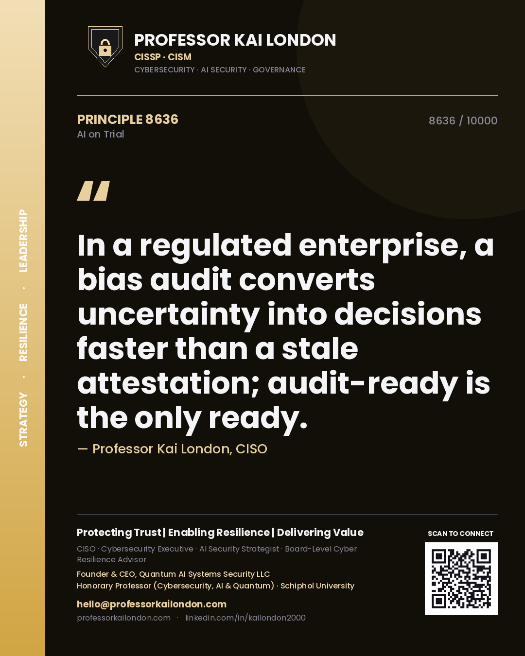 Quote card by Professor Kai London reading 'In a regulated enterprise, a bias audit converts uncertainty into decisions faster than a stale attestation; audit-ready is the only ready.'. From the book AI on Trial.