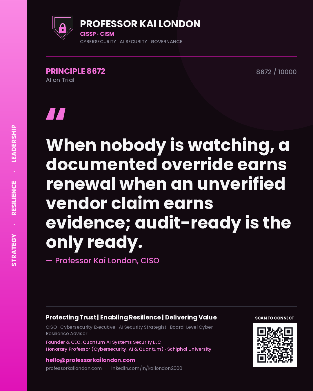 Quote card by Professor Kai London reading 'When nobody is watching, a documented override earns renewal when an unverified vendor claim earns evidence; audit-ready is the only ready.'. From the book AI on Trial.