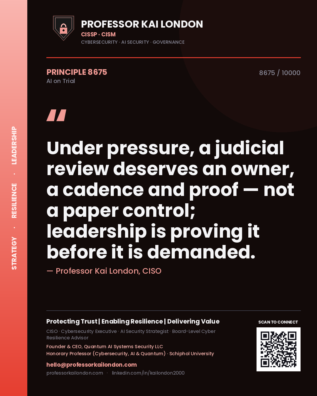 Quote card by Professor Kai London reading 'Under pressure, a judicial review deserves an owner, a cadence and proof — not a paper control; leadership is proving it before it is demanded.'. From the book AI on Trial.