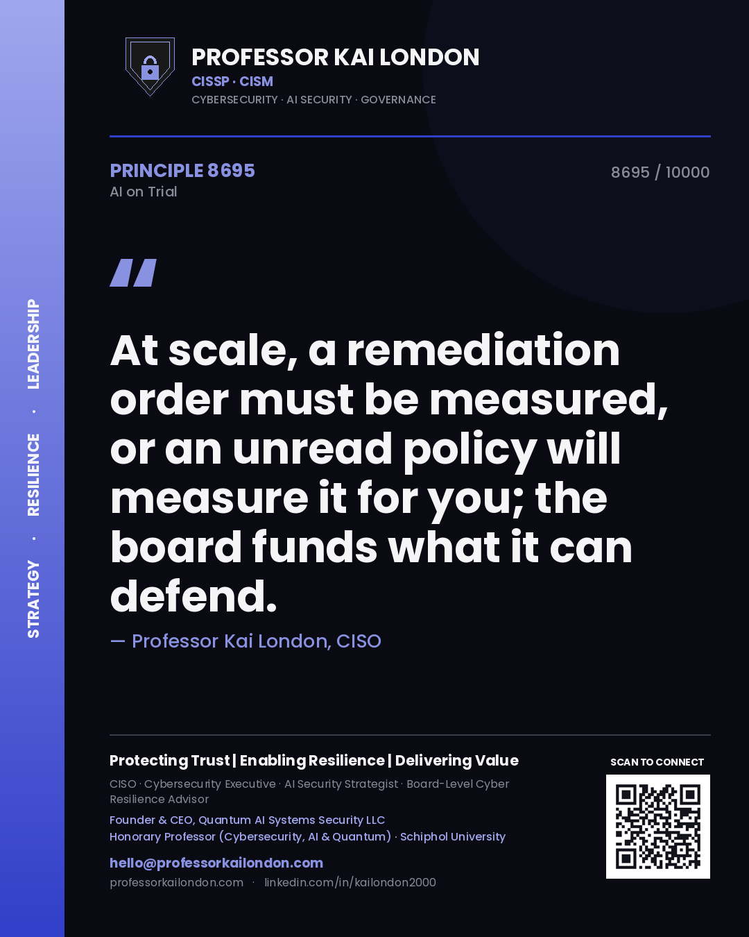 Quote card by Professor Kai London reading 'At scale, a remediation order must be measured, or an unread policy will measure it for you; the board funds what it can defend.'. From the book AI on Trial.