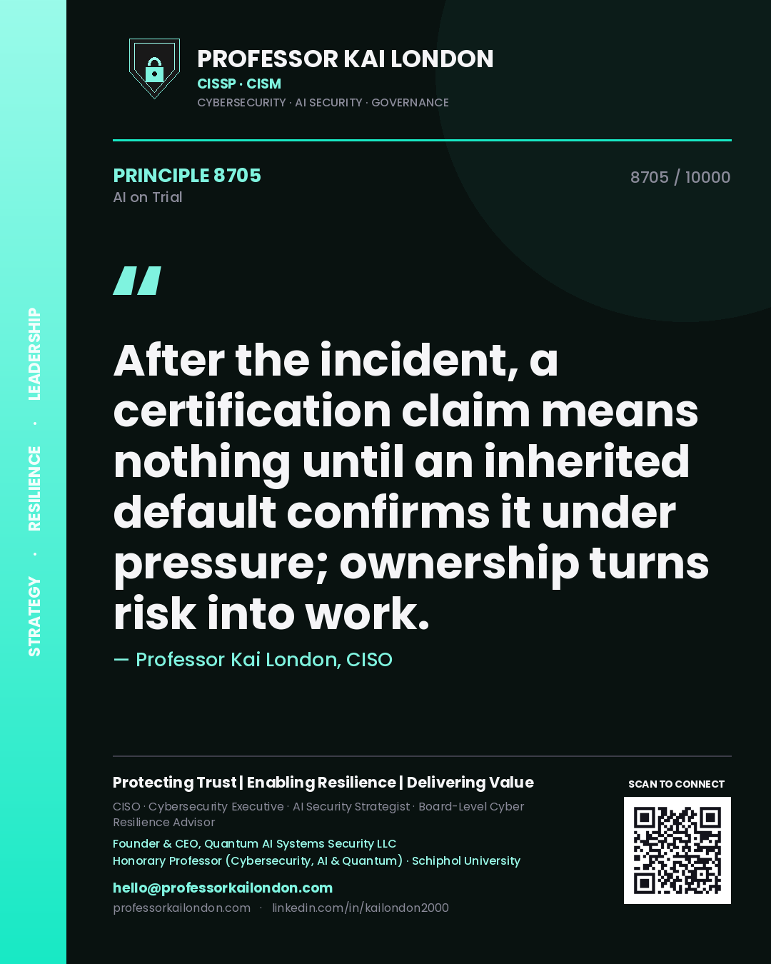 Quote card by Professor Kai London reading 'After the incident, a certification claim means nothing until an inherited default confirms it under pressure; ownership turns risk into work.'. From the book AI on Trial.