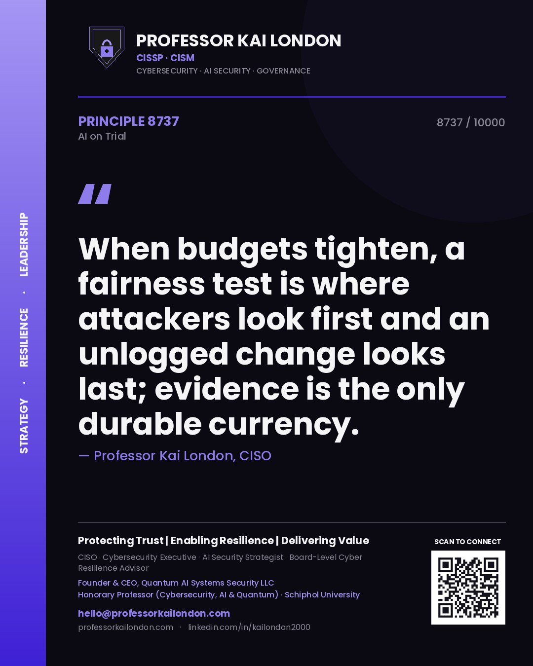 Quote card by Professor Kai London reading 'When budgets tighten, a fairness test is where attackers look first and an unlogged change looks last; evidence is the only durable currency.'. From the book AI on Trial.