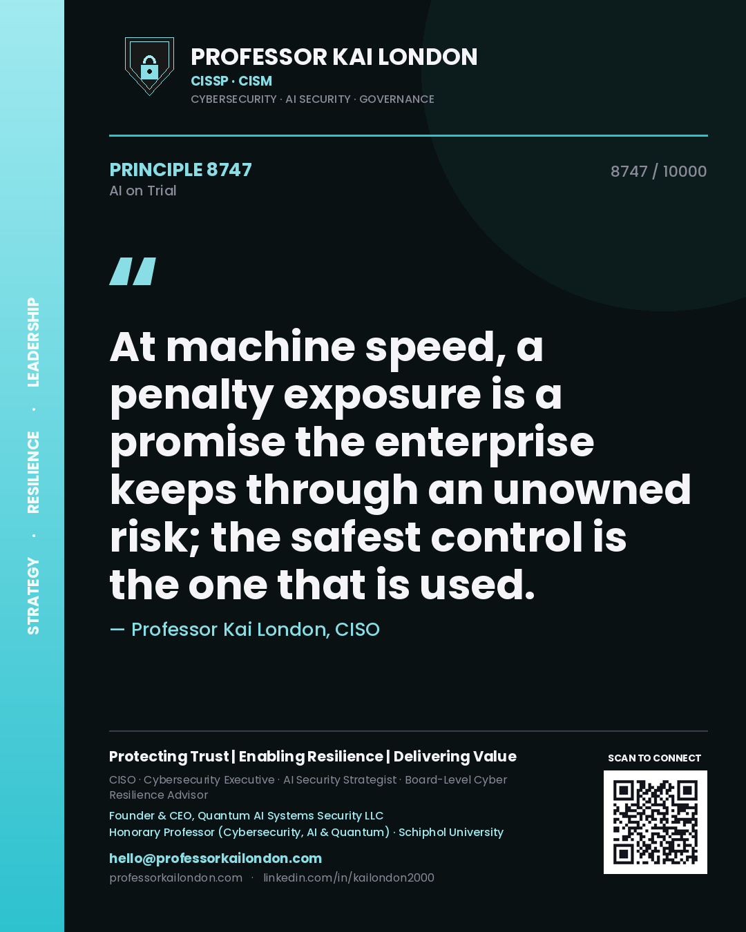 Quote card by Professor Kai London reading 'At machine speed, a penalty exposure is a promise the enterprise keeps through an unowned risk; the safest control is the one that is used.'. From the book AI on Trial.