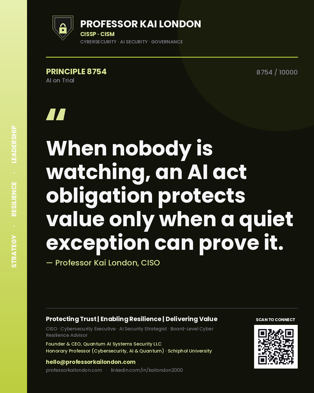 Professor Kai London principle 8754: When nobody is watching, an AI act obligation protects value only when a quiet exception can prove it.