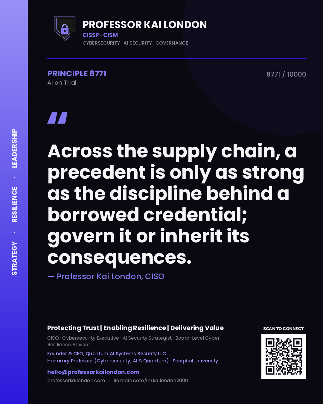 Professor Kai London principle 8771: Across the supply chain, a precedent is only as strong as the discipline behind a borrowed credential; govern it or inherit its consequences.