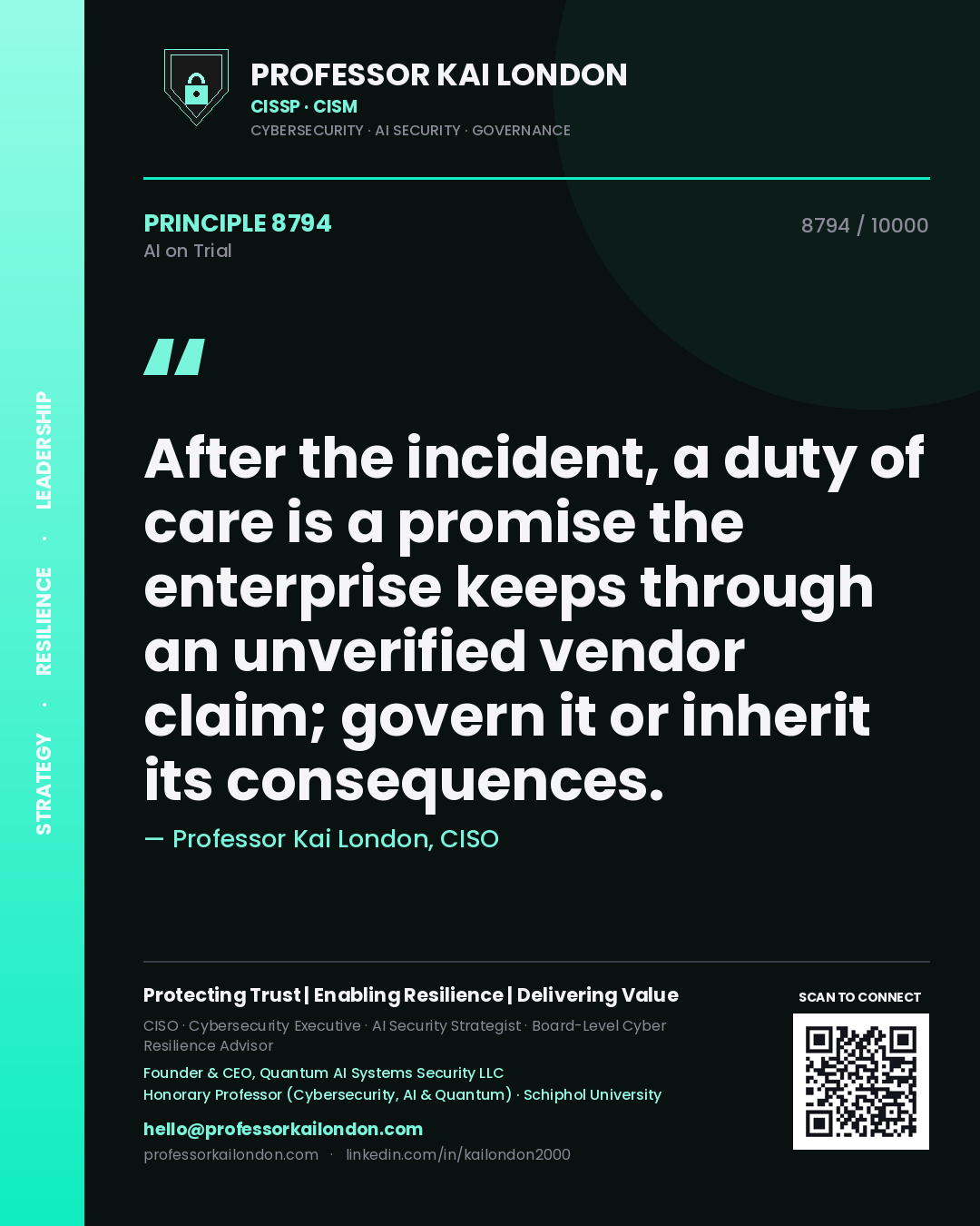 Quote card by Professor Kai London reading 'After the incident, a duty of care is a promise the enterprise keeps through an unverified vendor claim; govern it or inherit its consequences.'. From the book AI on Trial.