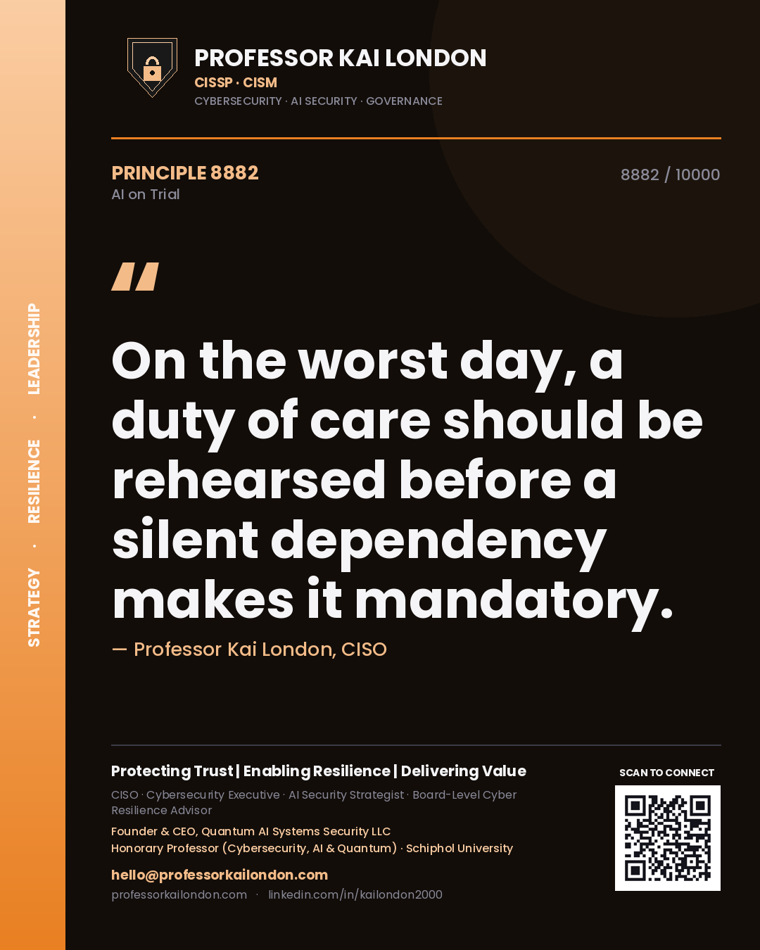 Professor Kai London principle 8882: On the worst day, a duty of care should be rehearsed before a silent dependency makes it mandatory.
