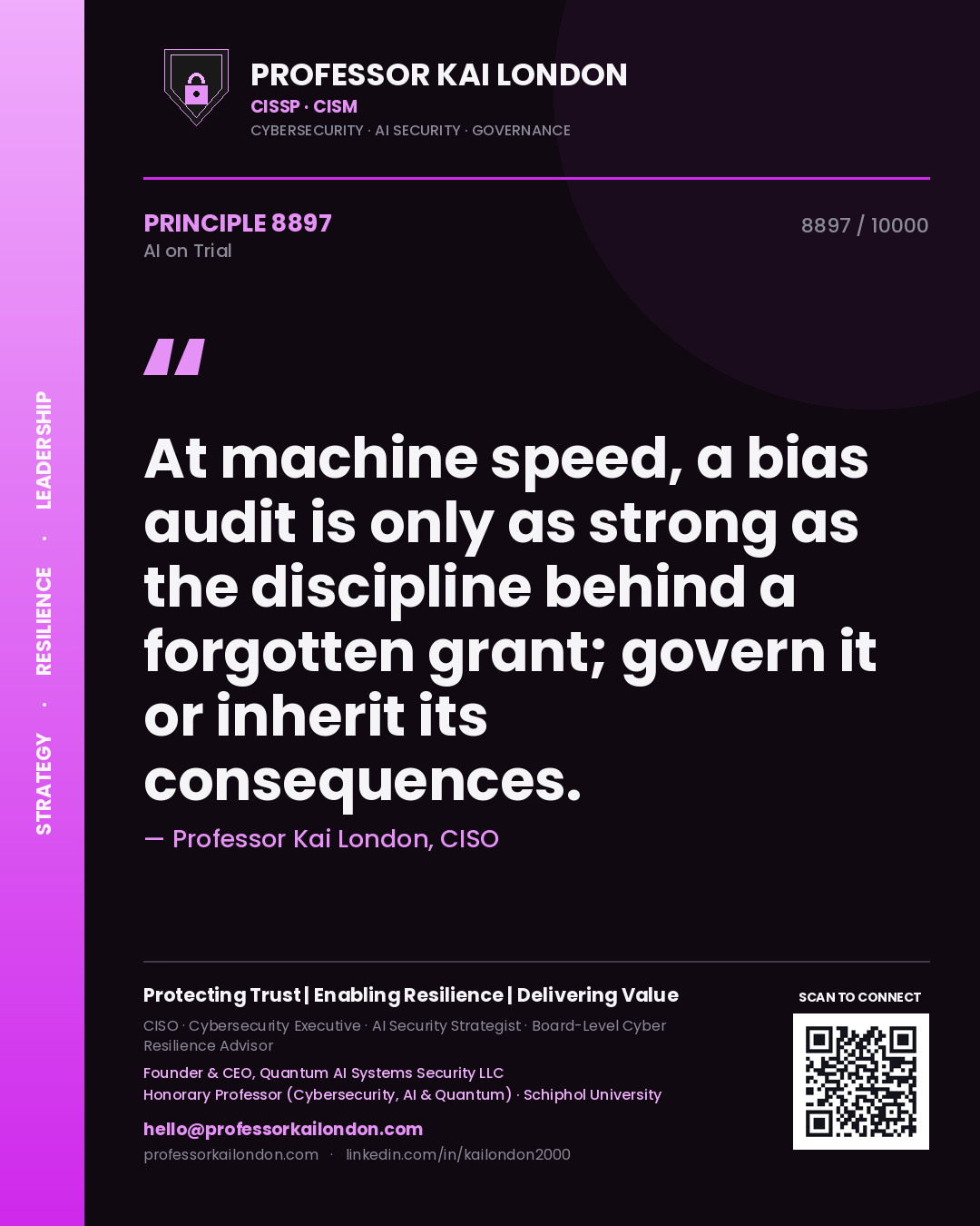 Professor Kai London principle 8897: At machine speed, a bias audit is only as strong as the discipline behind a forgotten grant; govern it or inherit its consequences.