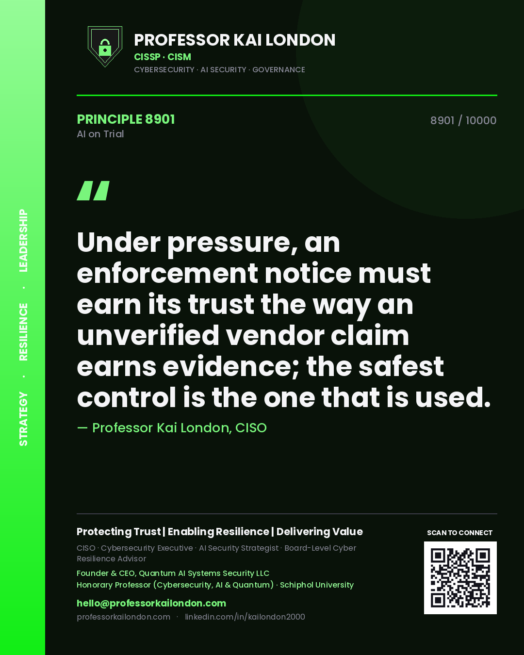 Quote card by Professor Kai London reading 'Under pressure, an enforcement notice must earn its trust the way an unverified vendor claim earns evidence; the safest control is the one that is used.'. From the book AI on Trial.