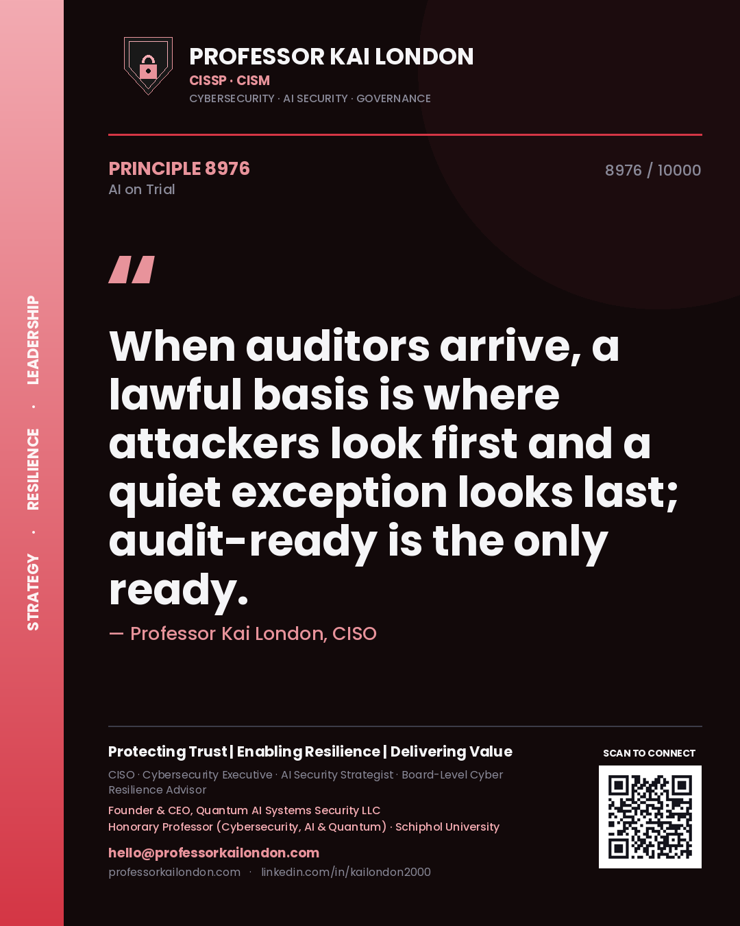 Quote card by Professor Kai London reading 'When auditors arrive, a lawful basis is where attackers look first and a quiet exception looks last; audit-ready is the only ready.'. From the book AI on Trial.