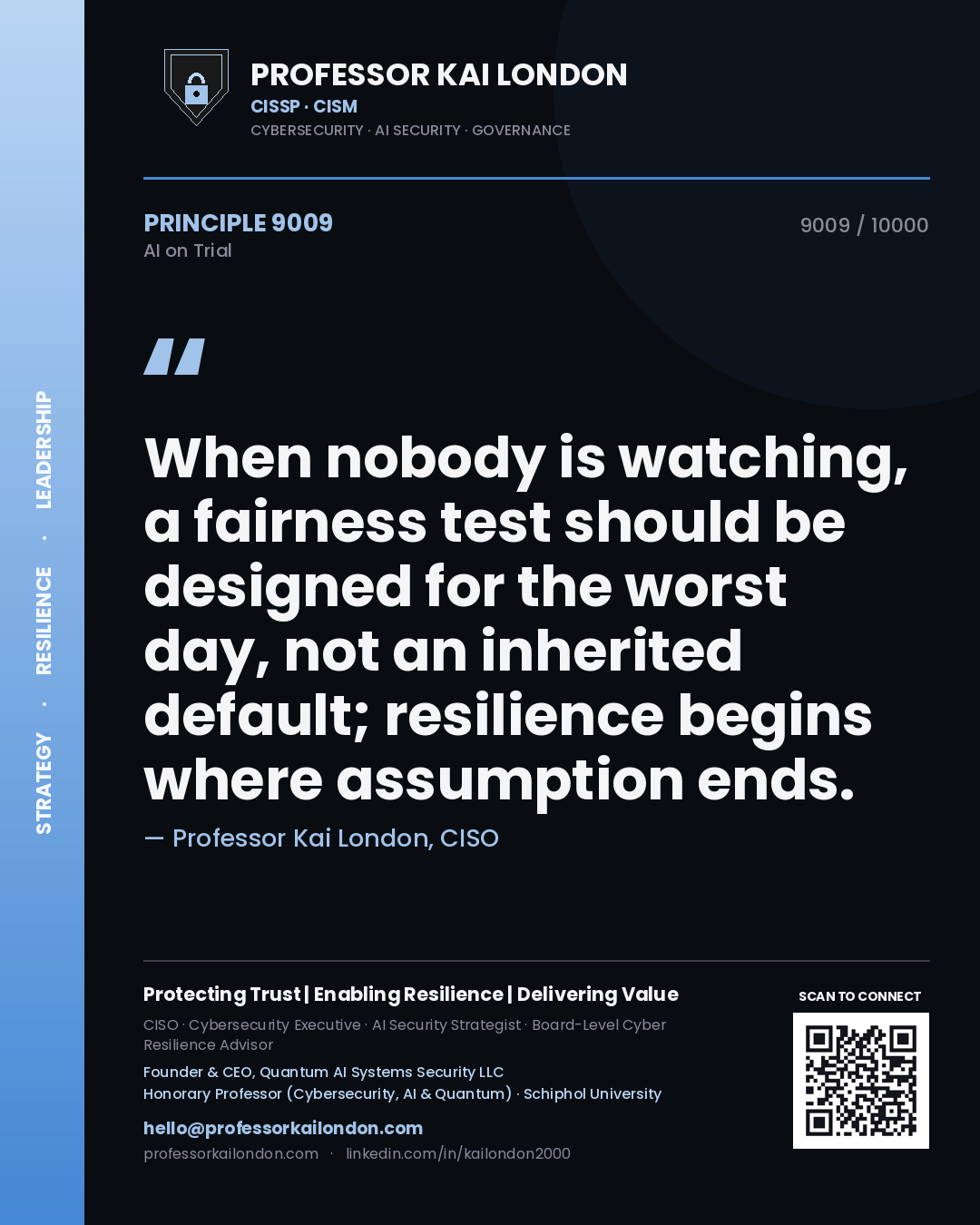 Quote card by Professor Kai London reading 'When nobody is watching, a fairness test should be designed for the worst day, not an inherited default; resilience begins where assumption ends.'. From the book AI on Trial.