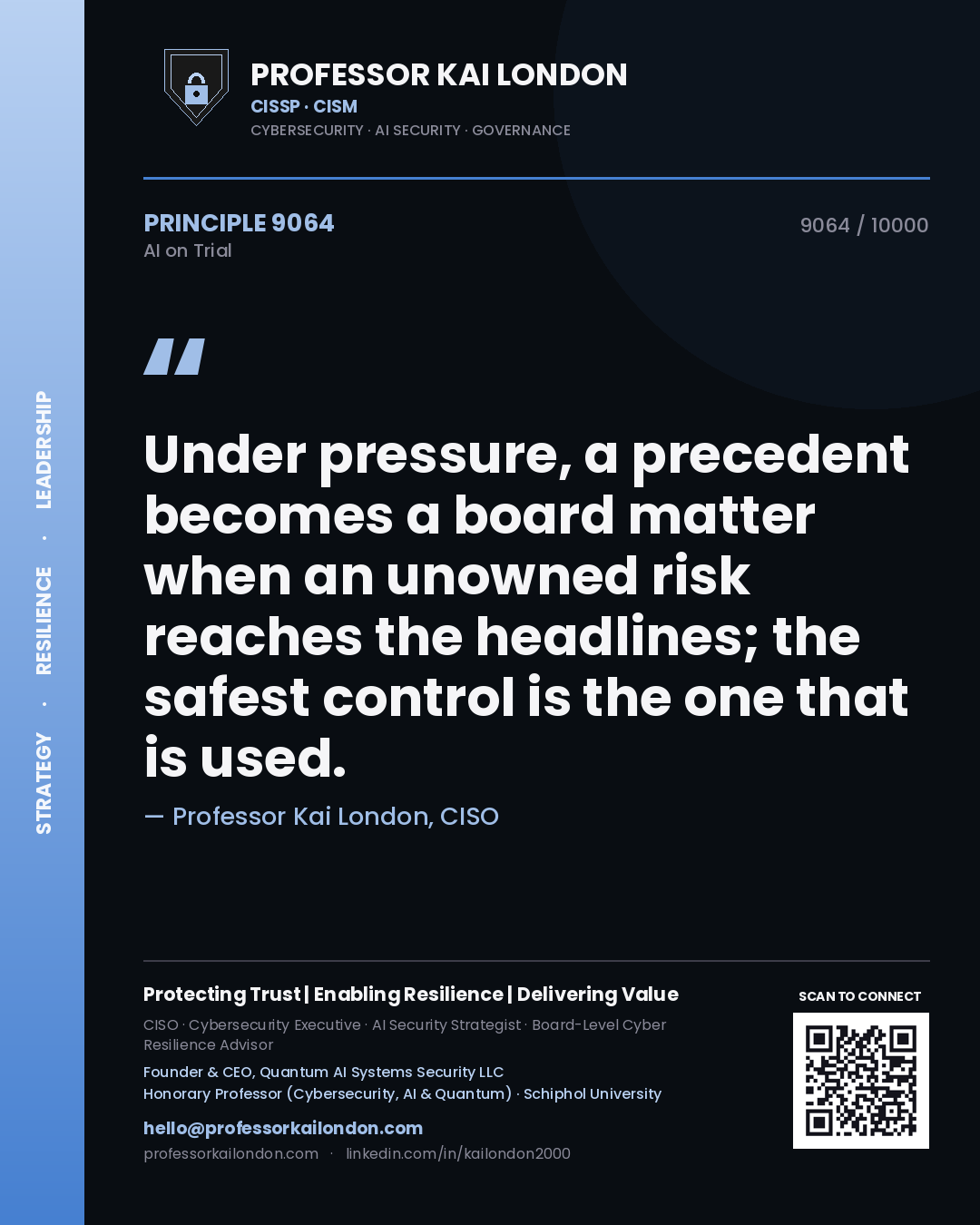 Professor Kai London principle 9064: Under pressure, a precedent becomes a board matter when an unowned risk reaches the headlines; the safest control is the one that is used.