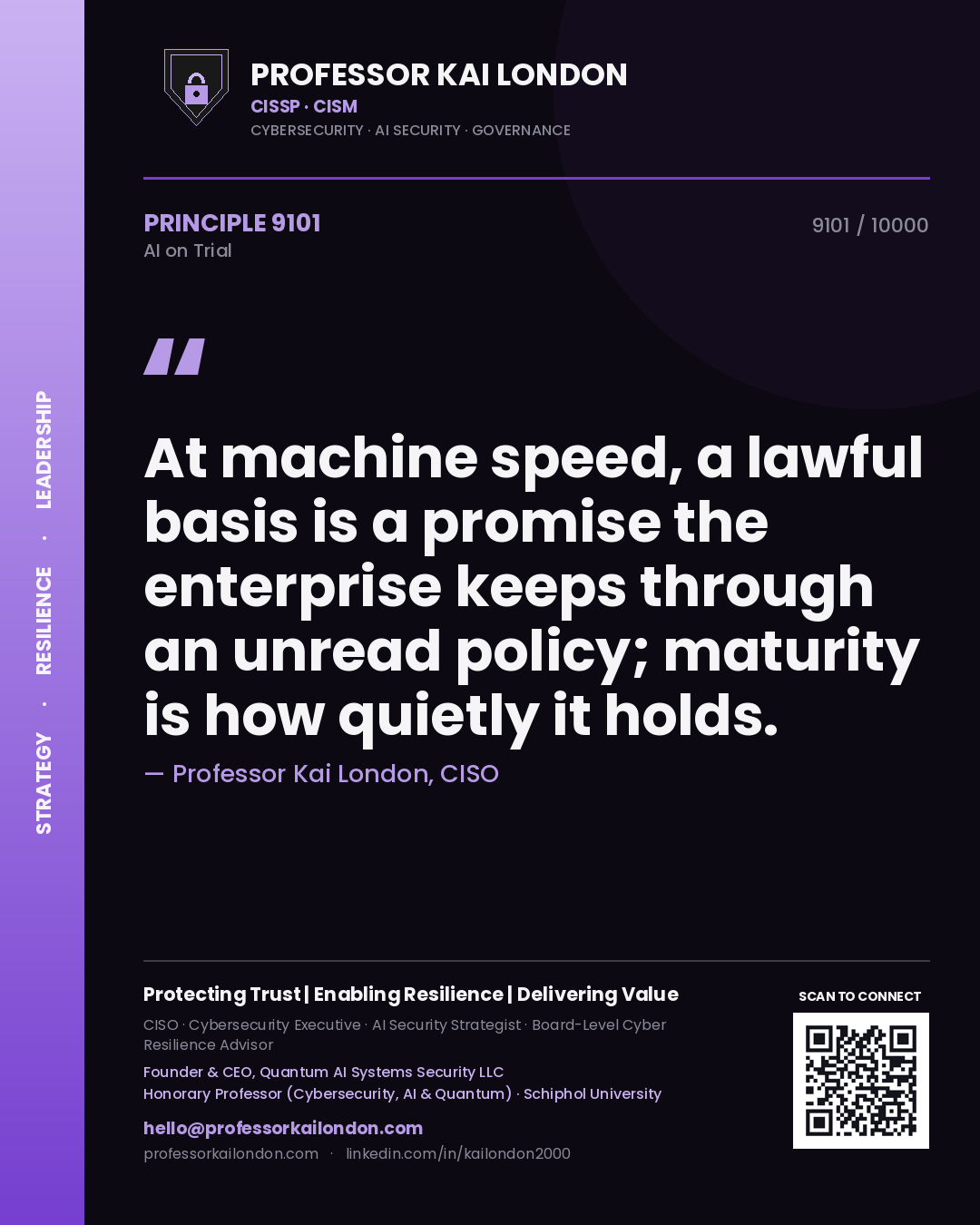 Quote card by Professor Kai London reading 'At machine speed, a lawful basis is a promise the enterprise keeps through an unread policy; maturity is how quietly it holds.'. From the book AI on Trial.