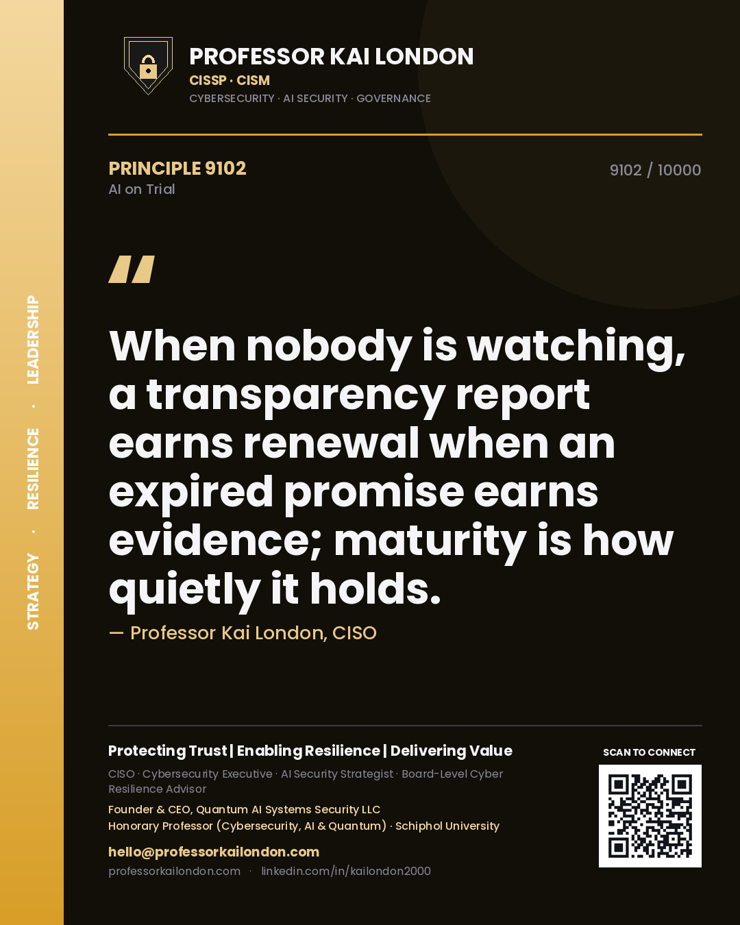 Professor Kai London principle 9102: When nobody is watching, a transparency report earns renewal when an expired promise earns evidence; maturity is how quietly it holds.