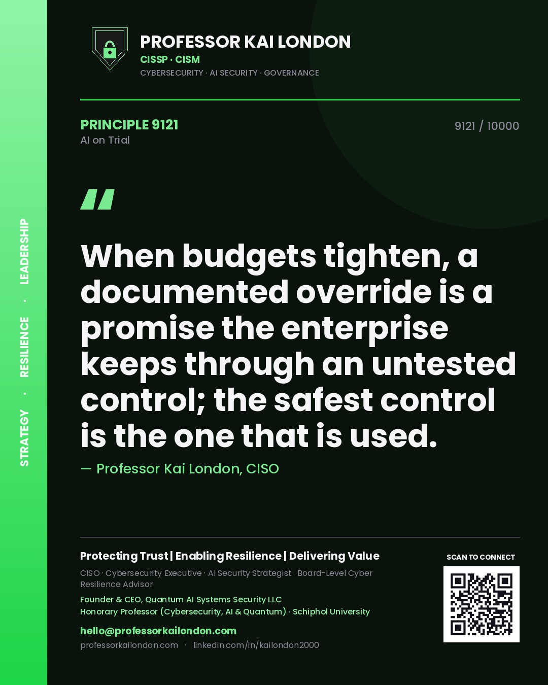 Quote card by Professor Kai London reading 'When budgets tighten, a documented override is a promise the enterprise keeps through an untested control; the safest control is the one that is used.'. From the book AI on Trial.