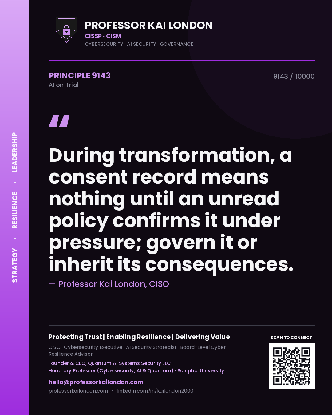 Quote card by Professor Kai London reading 'During transformation, a consent record means nothing until an unread policy confirms it under pressure; govern it or inherit its consequences.'. From the book AI on Trial.