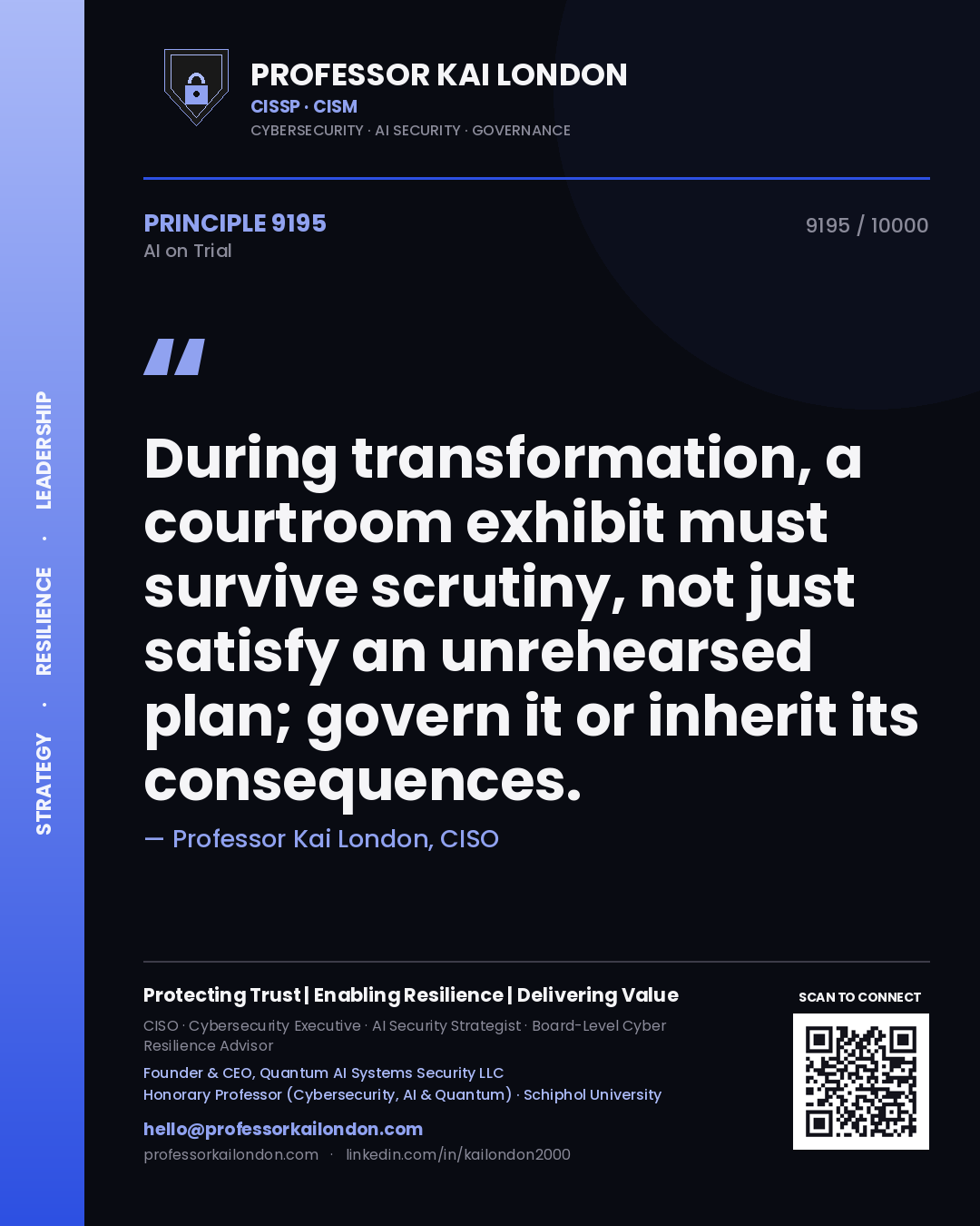 Quote card by Professor Kai London reading 'During transformation, a courtroom exhibit must survive scrutiny, not just satisfy an unrehearsed plan; govern it or inherit its consequences.'. From the book AI on Trial.
