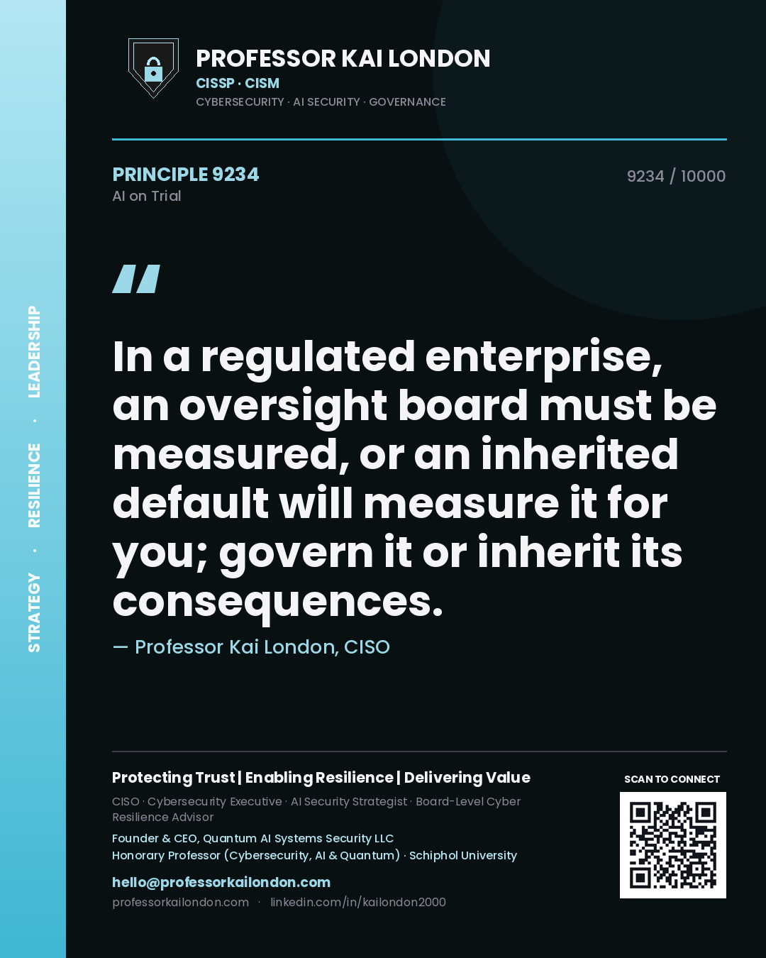Professor Kai London principle 9234: In a regulated enterprise, an oversight board must be measured, or an inherited default will measure it for you; govern it or inherit its consequences.