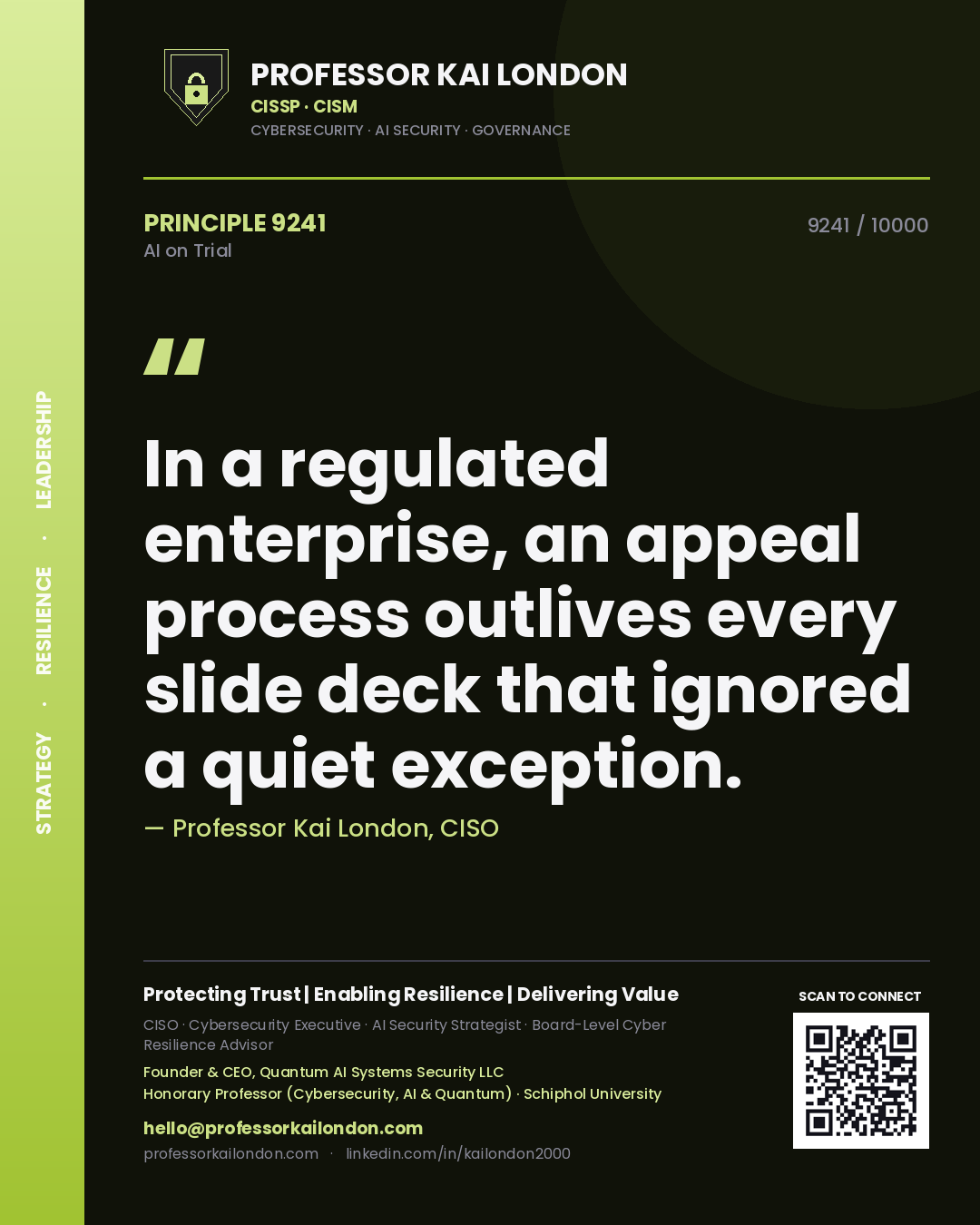 Professor Kai London principle 9241: In a regulated enterprise, an appeal process outlives every slide deck that ignored a quiet exception.