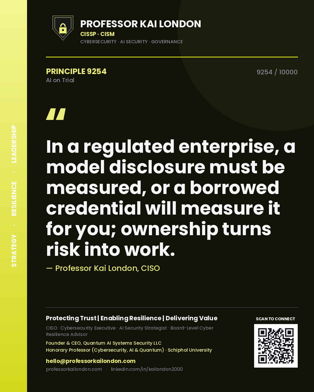 Quote card by Professor Kai London reading 'In a regulated enterprise, a model disclosure must be measured, or a borrowed credential will measure it for you; ownership turns risk into work.'. From the book AI on Trial.