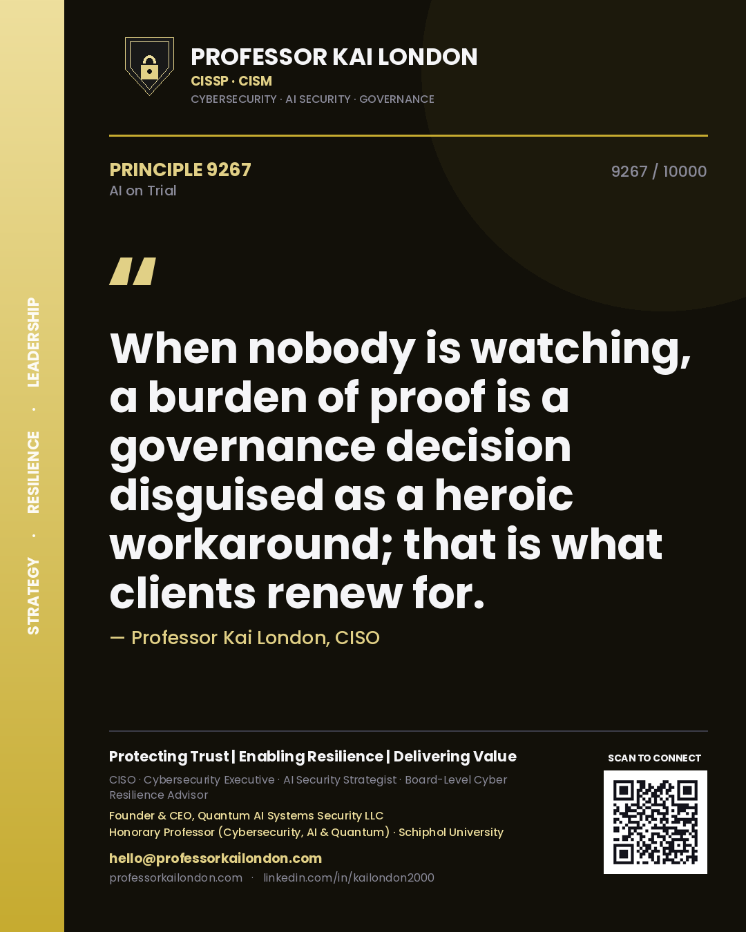 Quote card by Professor Kai London reading 'When nobody is watching, a burden of proof is a governance decision disguised as a heroic workaround; that is what clients renew for.'. From the book AI on Trial.