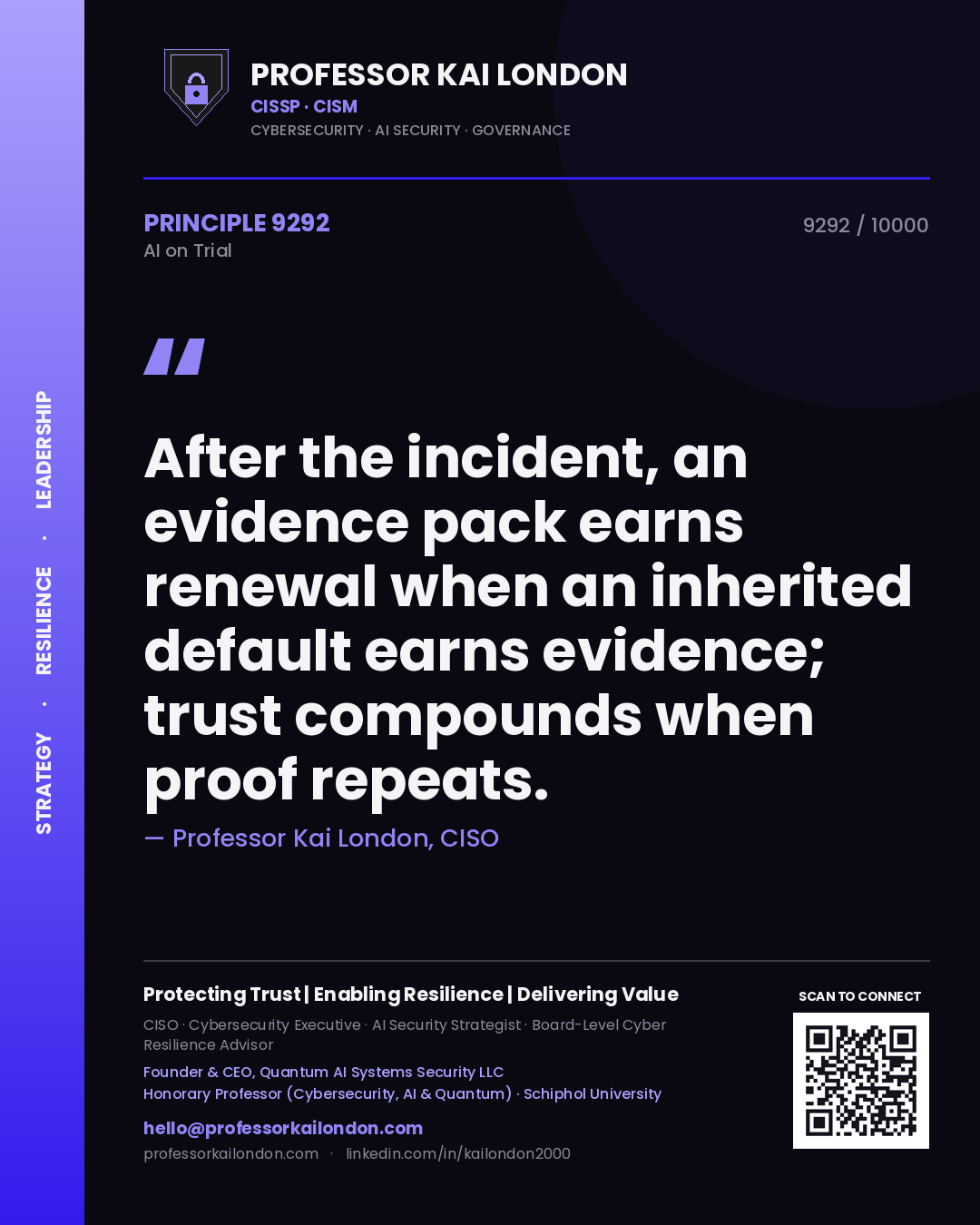 Professor Kai London principle 9292: After the incident, an evidence pack earns renewal when an inherited default earns evidence; trust compounds when proof repeats.