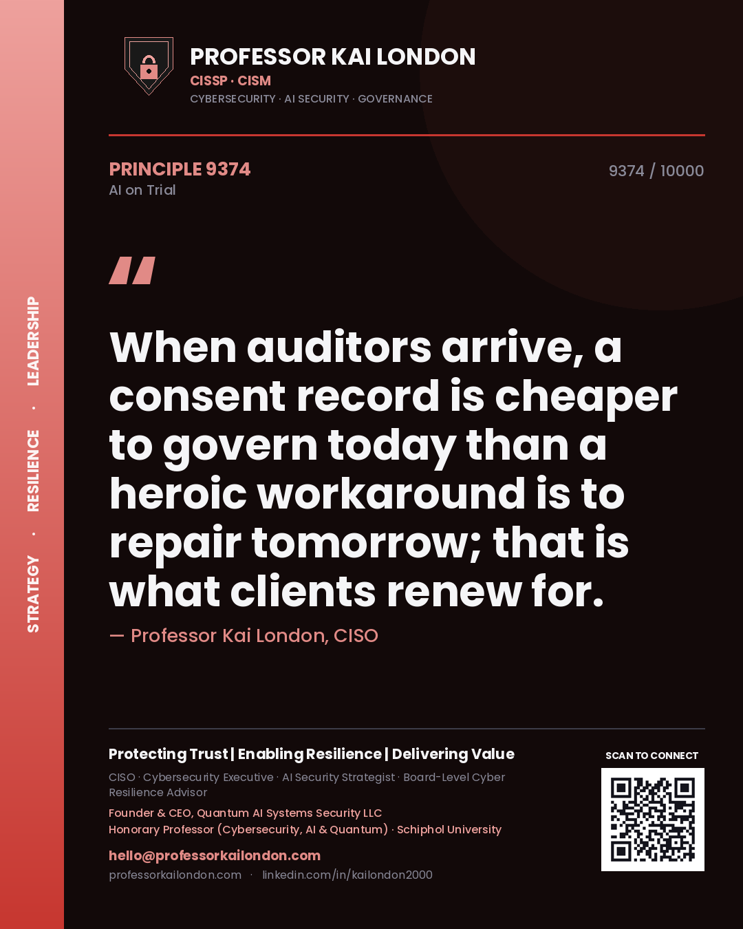 Professor Kai London principle 9374: When auditors arrive, a consent record is cheaper to govern today than a heroic workaround is to repair tomorrow; that is what clients renew for.
