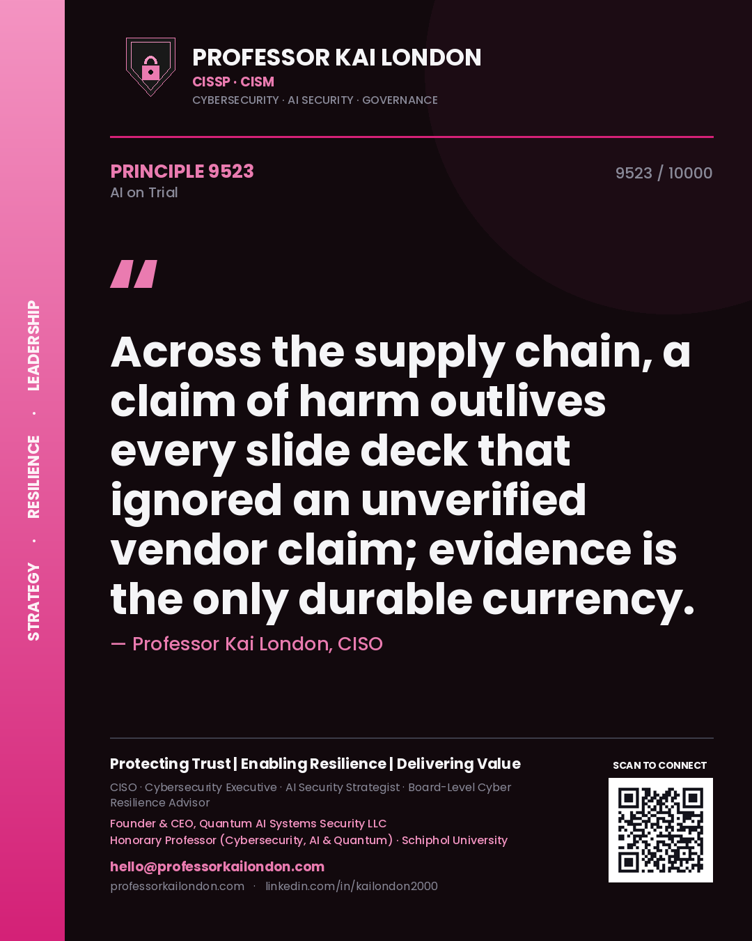 Professor Kai London principle 9523: Across the supply chain, a claim of harm outlives every slide deck that ignored an unverified vendor claim; evidence is the only durable currency.