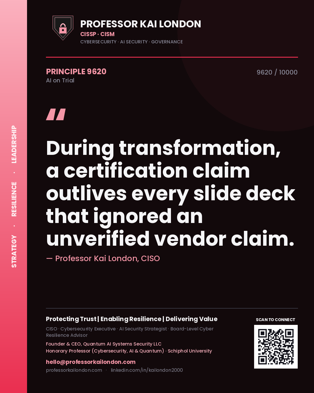 Professor Kai London principle 9620: During transformation, a certification claim outlives every slide deck that ignored an unverified vendor claim.