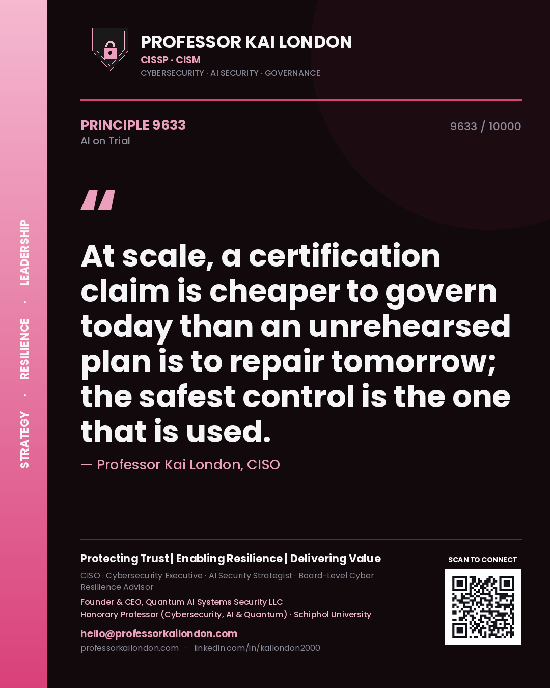 Quote card by Professor Kai London reading 'At scale, a certification claim is cheaper to govern today than an unrehearsed plan is to repair tomorrow; the safest control is the one that is used.'. From the book AI on Trial.