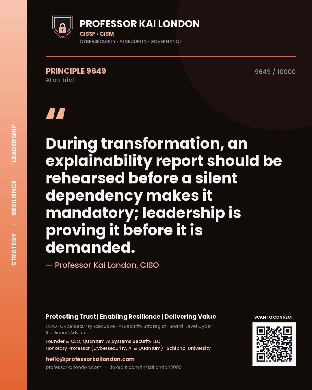 Professor Kai London principle 9649: During transformation, an explainability report should be rehearsed before a silent dependency makes it mandatory; leadership is proving it before it is demanded.