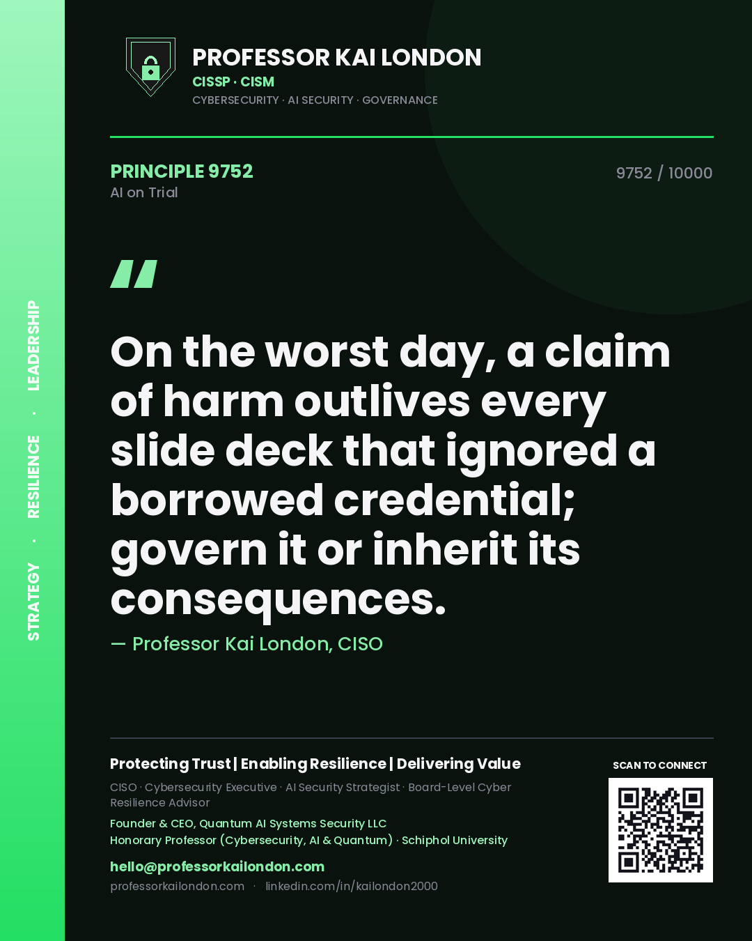 Quote card by Professor Kai London reading 'On the worst day, a claim of harm outlives every slide deck that ignored a borrowed credential; govern it or inherit its consequences.'. From the book AI on Trial.