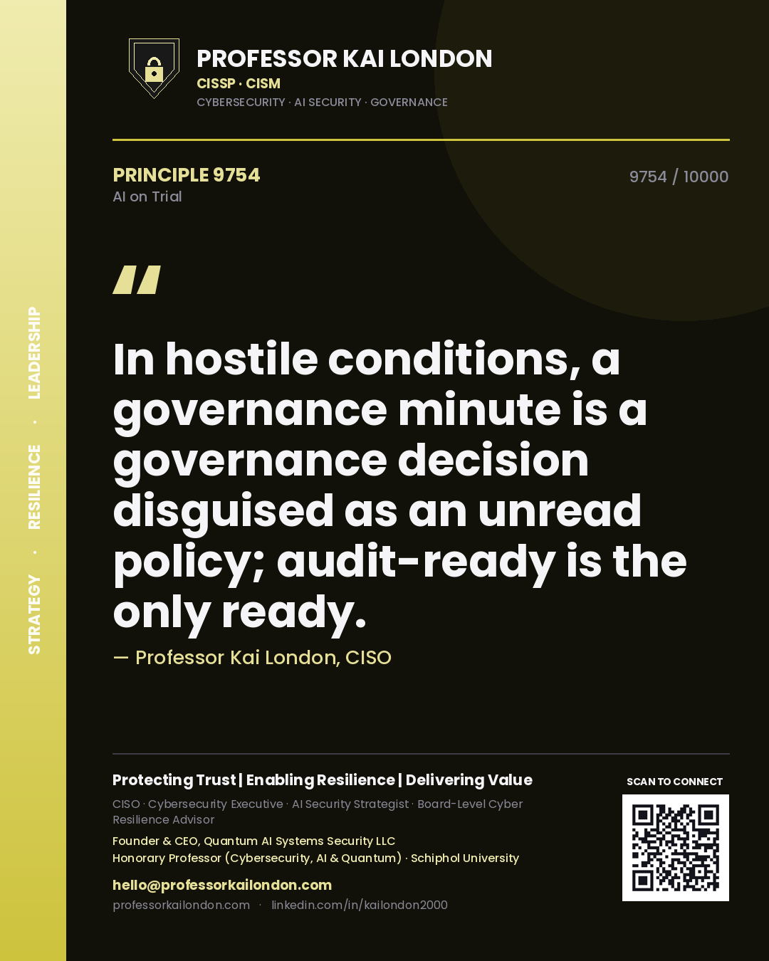 Quote card by Professor Kai London reading 'In hostile conditions, a governance minute is a governance decision disguised as an unread policy; audit-ready is the only ready.'. From the book AI on Trial.