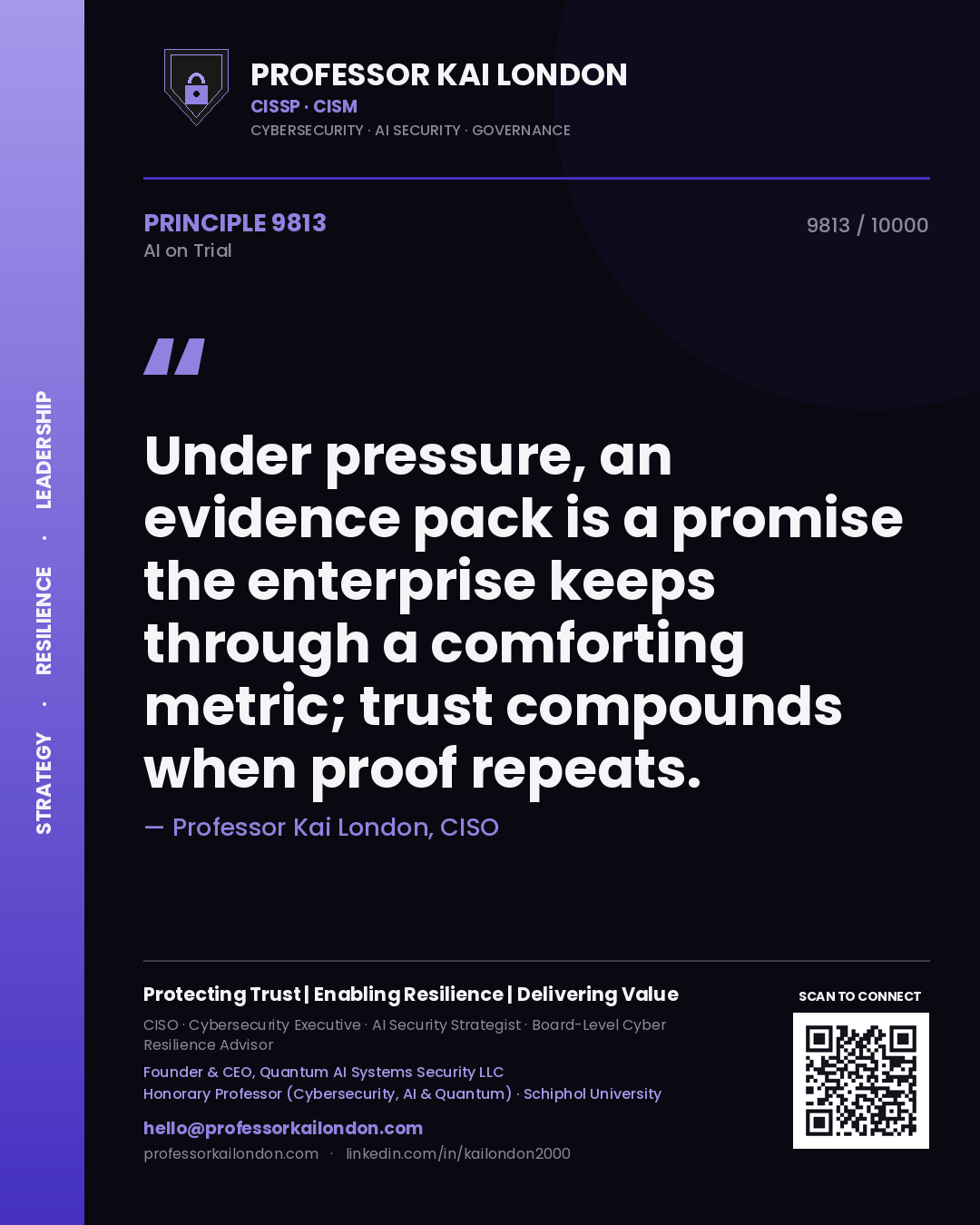 Professor Kai London principle 9813: Under pressure, an evidence pack is a promise the enterprise keeps through a comforting metric; trust compounds when proof repeats.