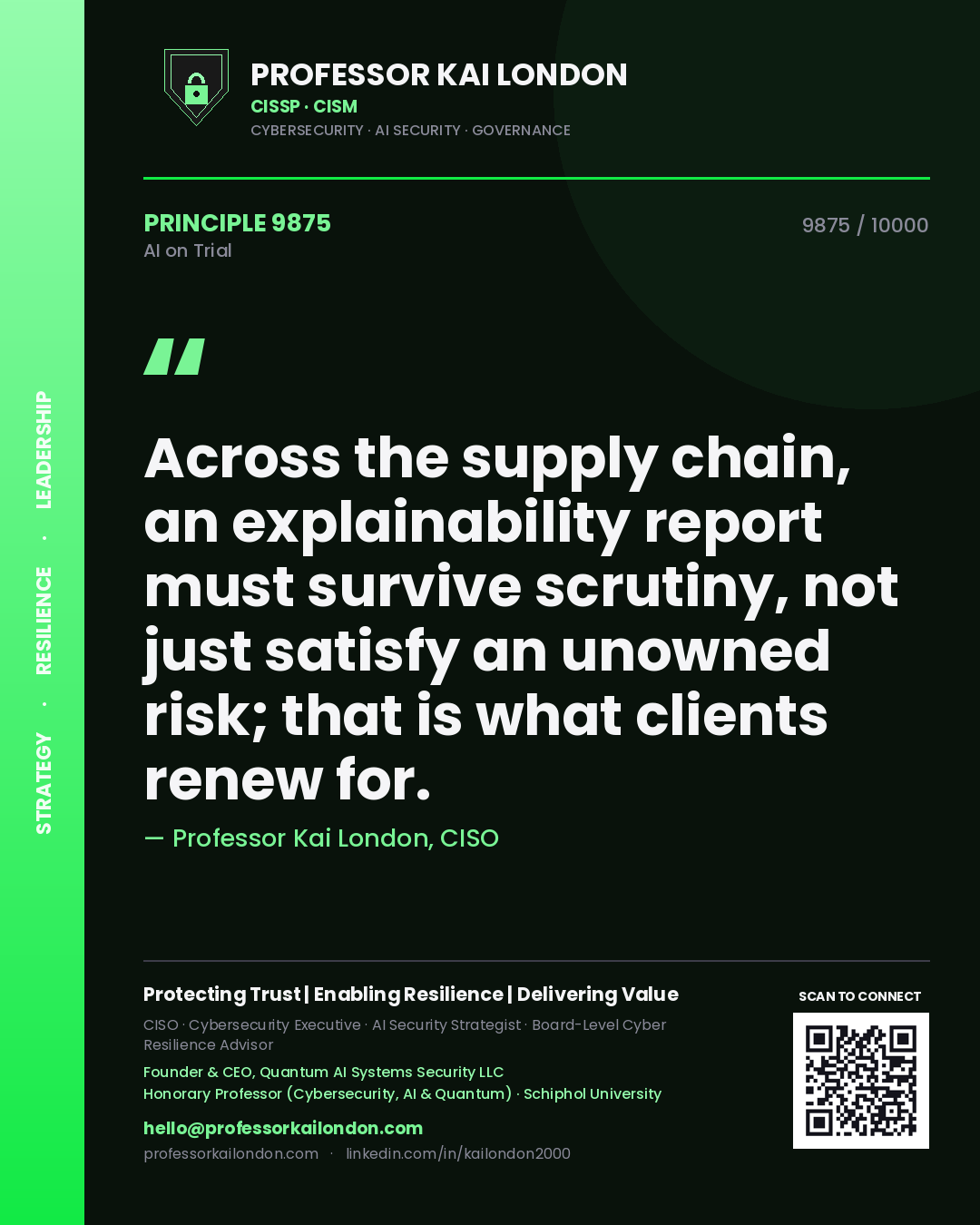 Professor Kai London principle 9875: Across the supply chain, an explainability report must survive scrutiny, not just satisfy an unowned risk; that is what clients renew for.