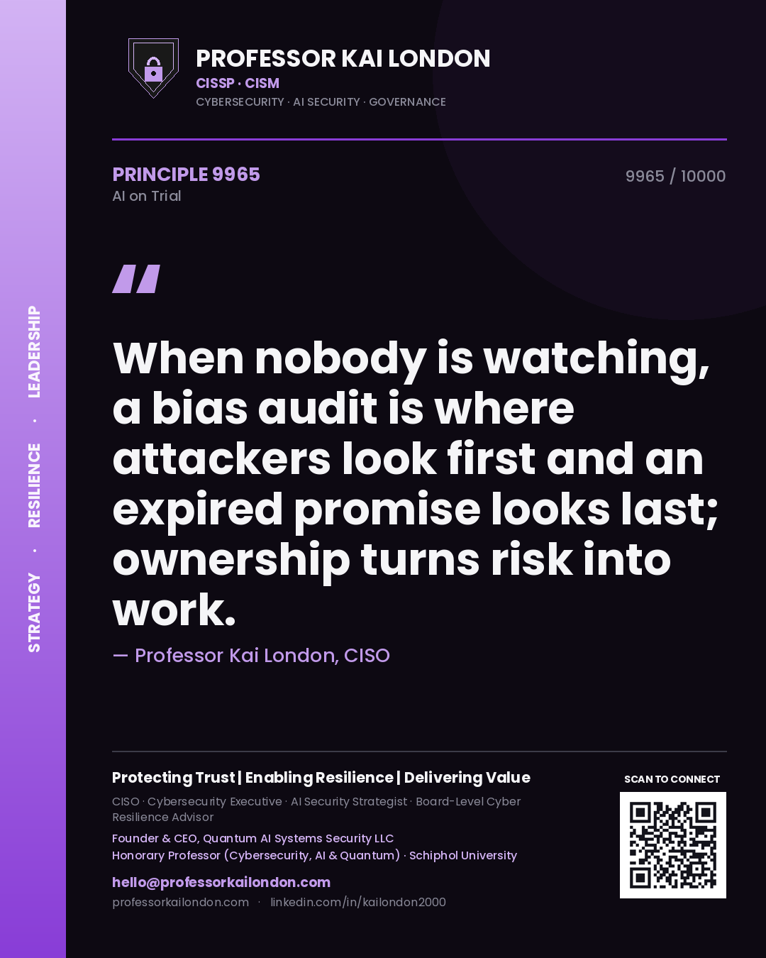 Professor Kai London principle 9965: When nobody is watching, a bias audit is where attackers look first and an expired promise looks last; ownership turns risk into work.