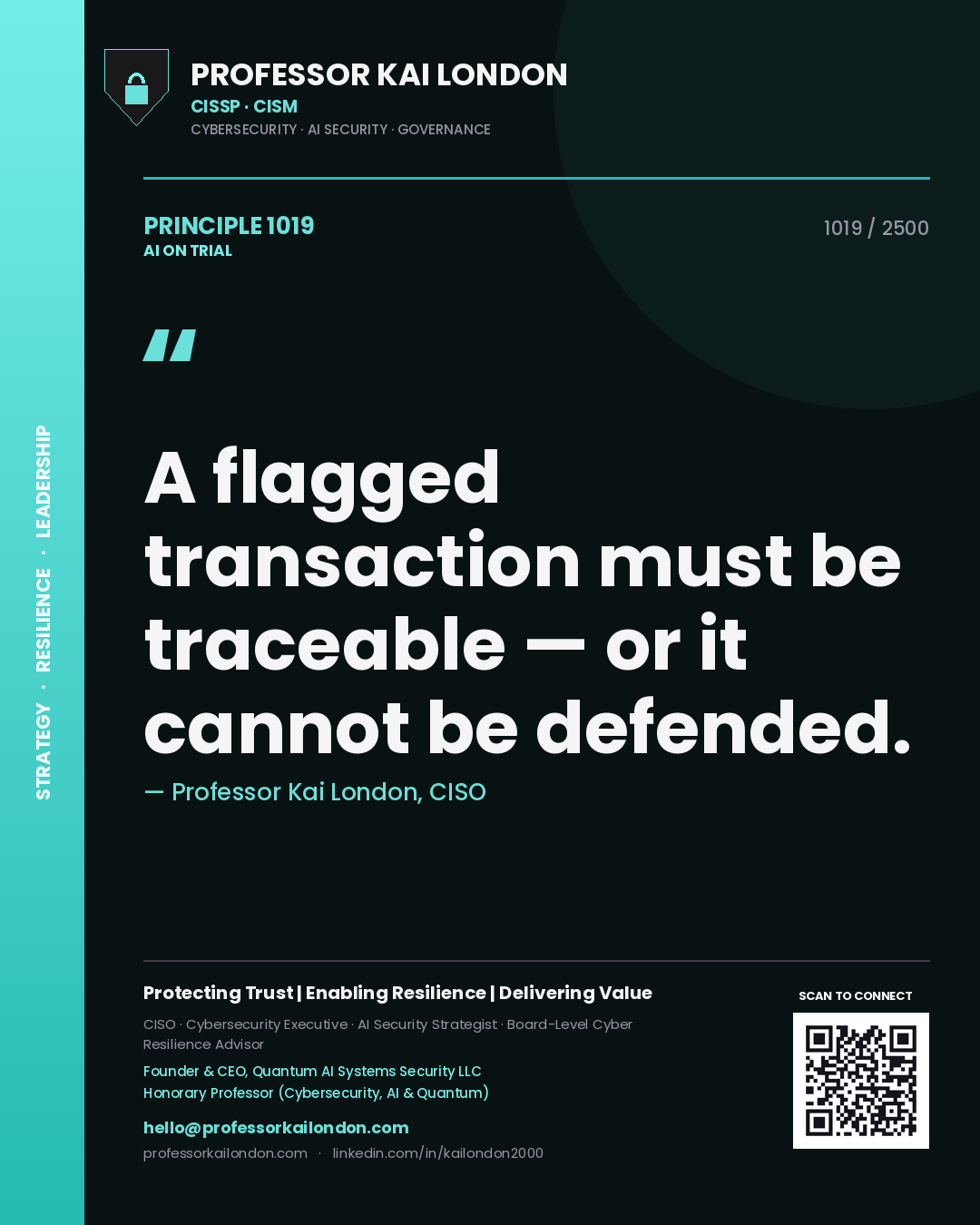 Professor Kai London principle 1019: A flagged transaction must be traceable — or it cannot be defended.