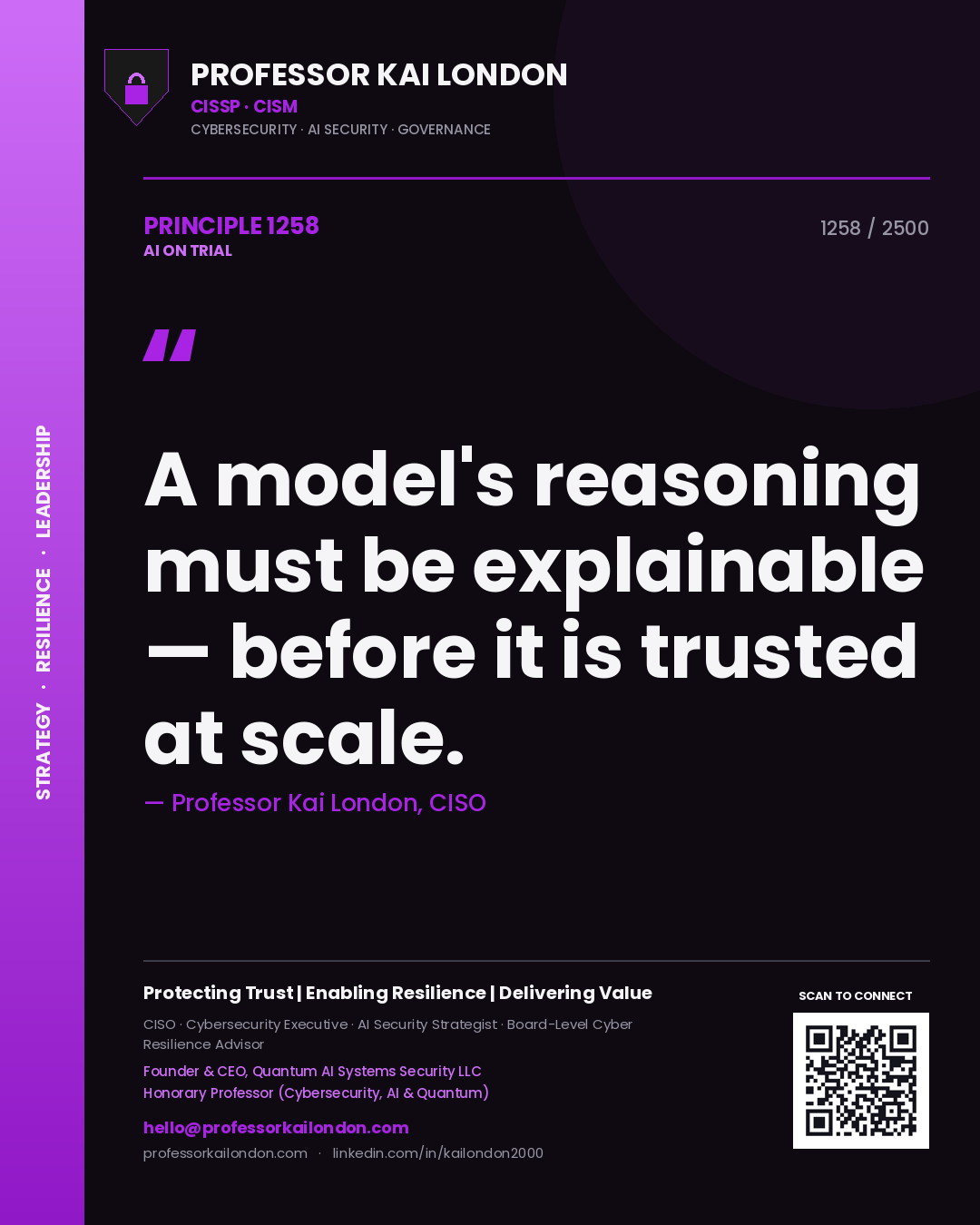 Professor Kai London principle 1258: A model's reasoning must be explainable — before it is trusted at scale.