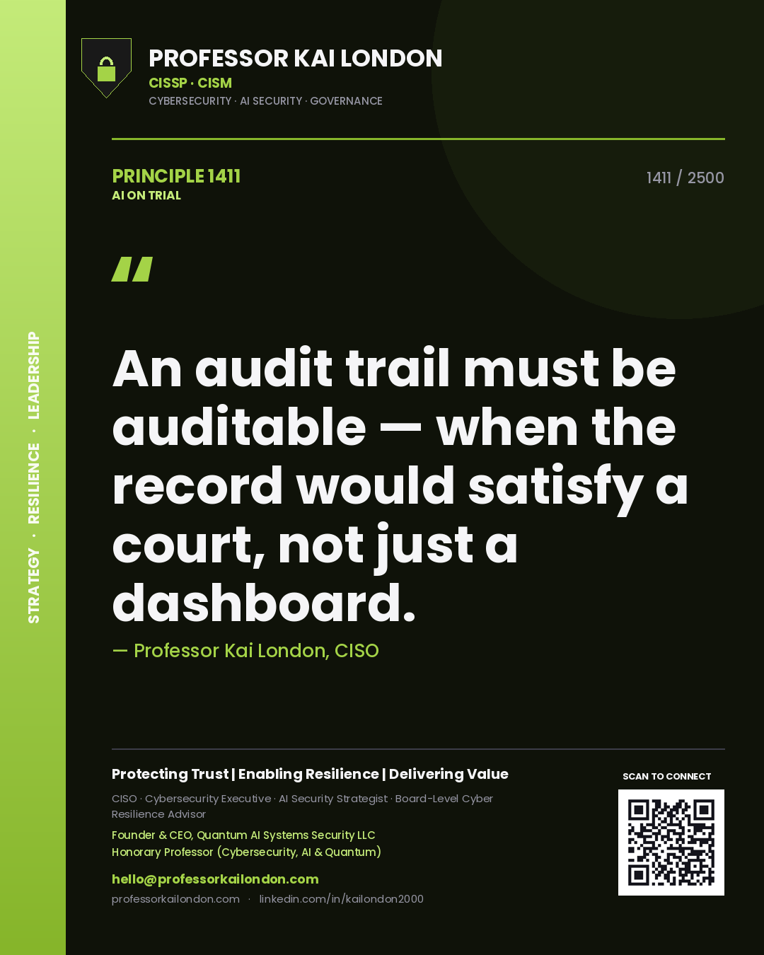Professor Kai London principle 1411: An audit trail must be auditable — when the record would satisfy a court, not just a dashboard.
