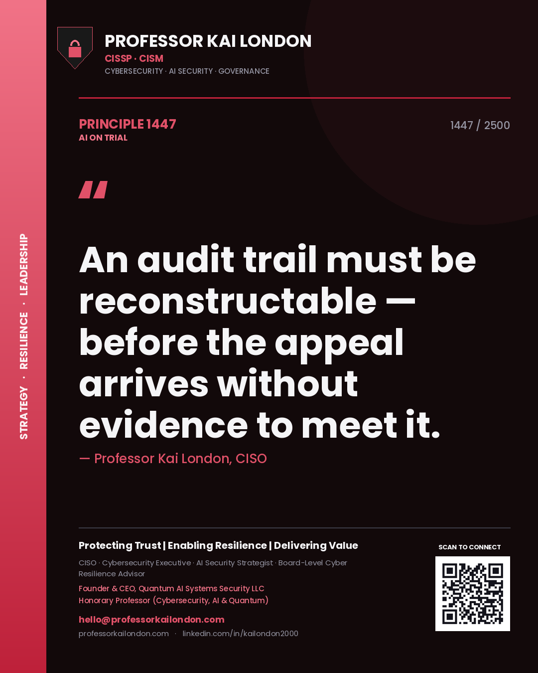 Professor Kai London principle 1447: An audit trail must be reconstructable — before the appeal arrives without evidence to meet it.